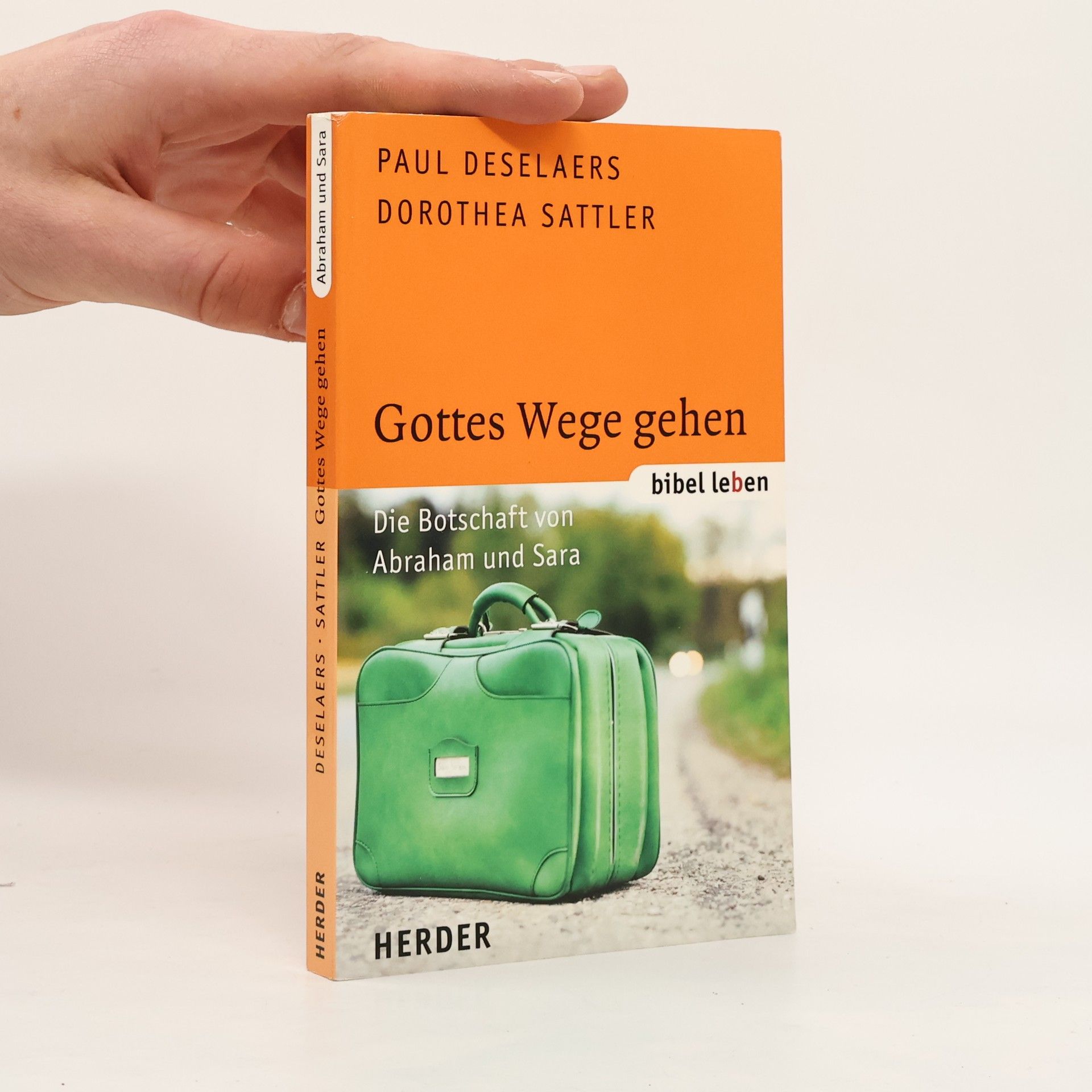Paul Deselaers Gottes Wege gehen. Die Botschaft von Abraham und Sara