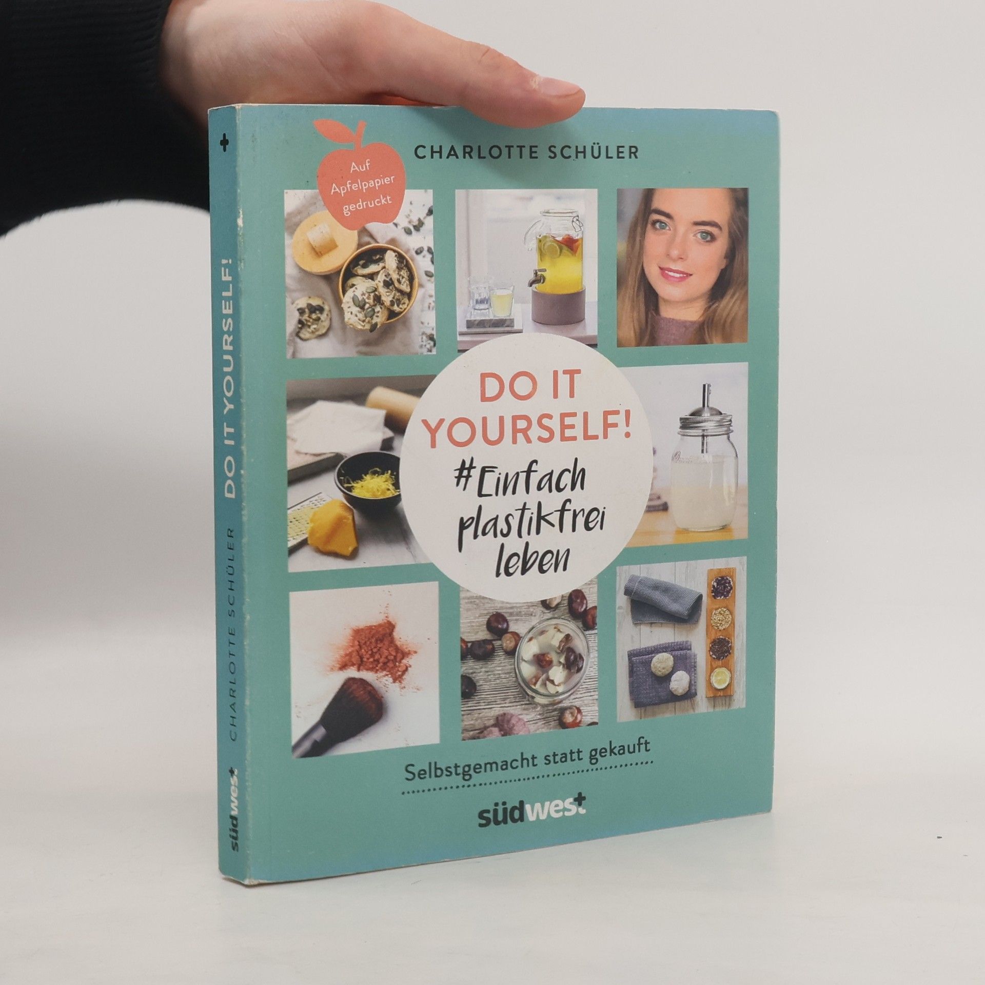 Charlotte Schüler Do it yourself! #Einfach plastikfrei leben: Selbstgemacht statt gekauft