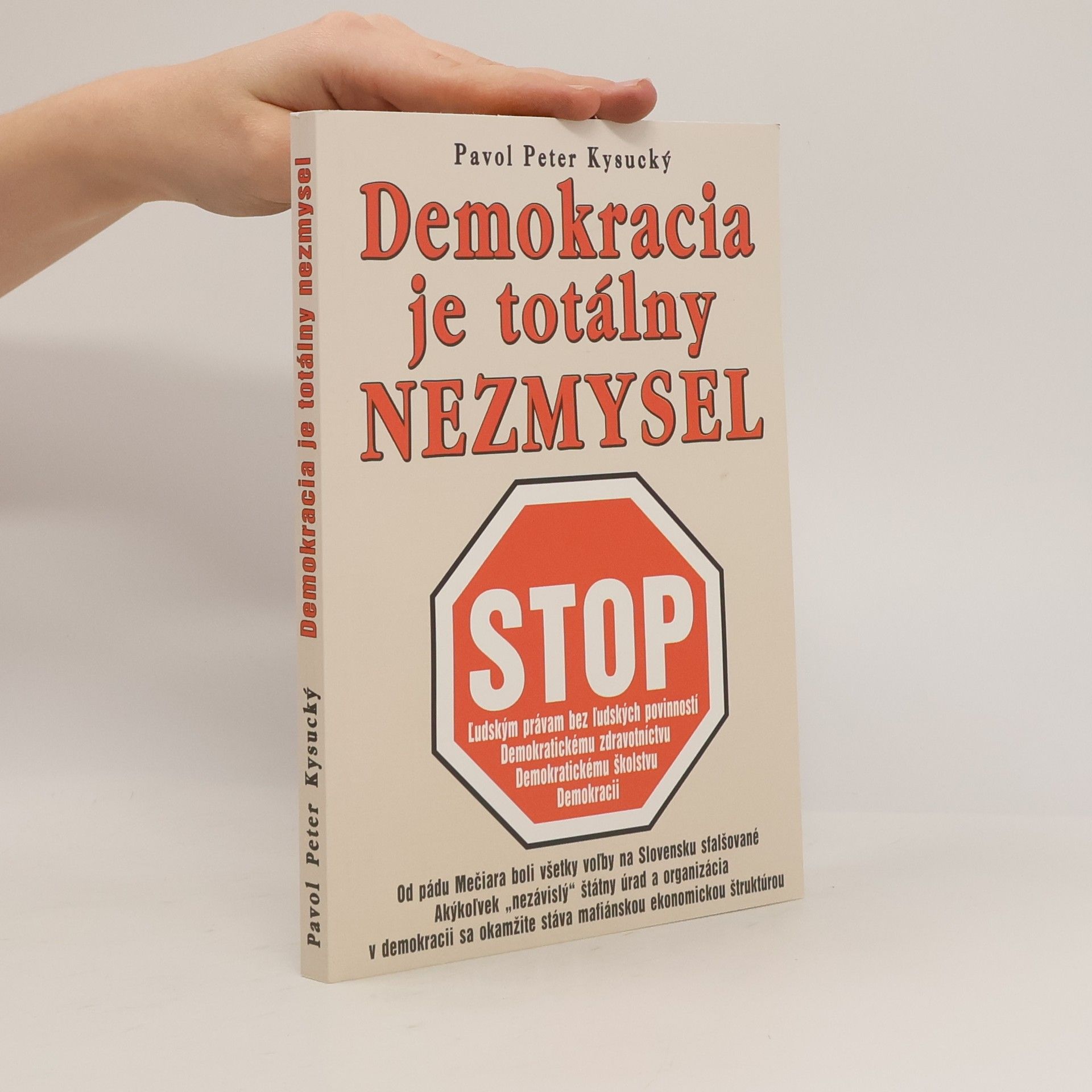 Pavol Peter Kysucký Demokracia je totálny nezmysel