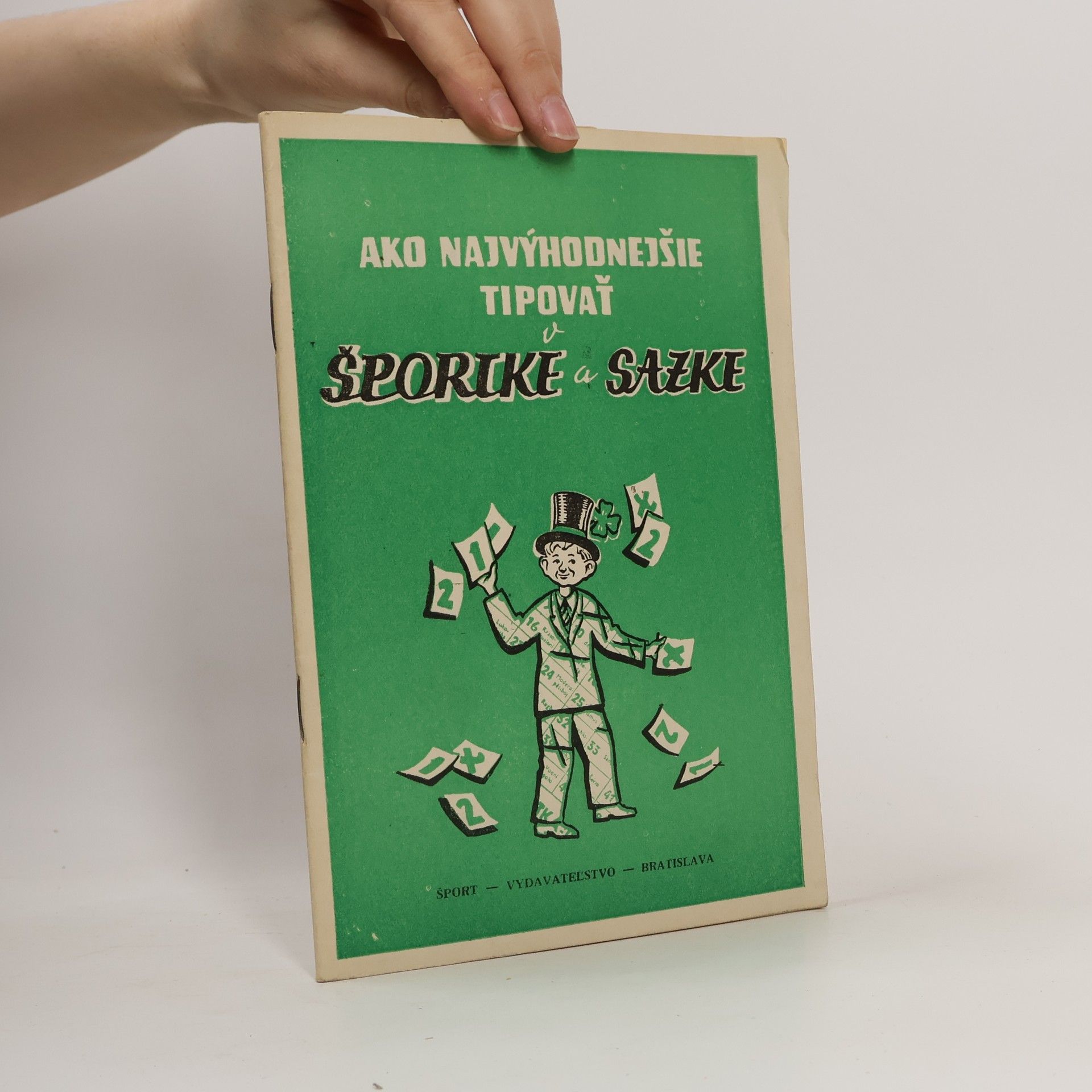 Various authors Ako najvýhodnejšie tipovať v Športke a Sazke