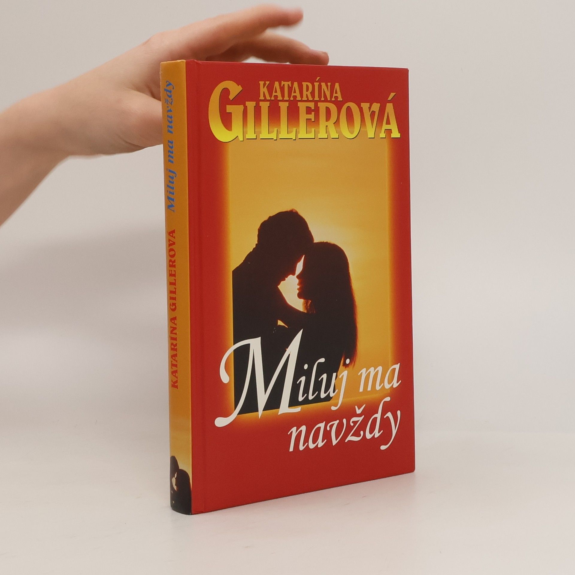 Katarína Gillerová Miluj ma navždy