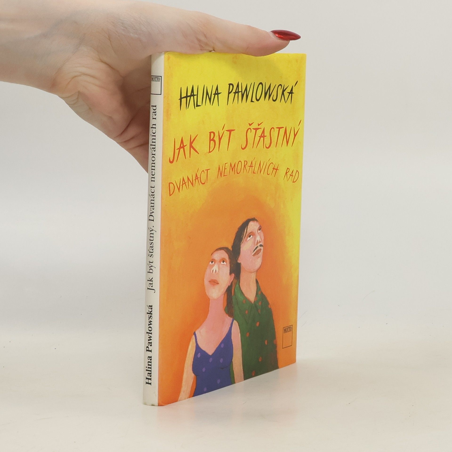 Halina Pawlowská Jak být šťastný. Dvanáct nemorálních rad