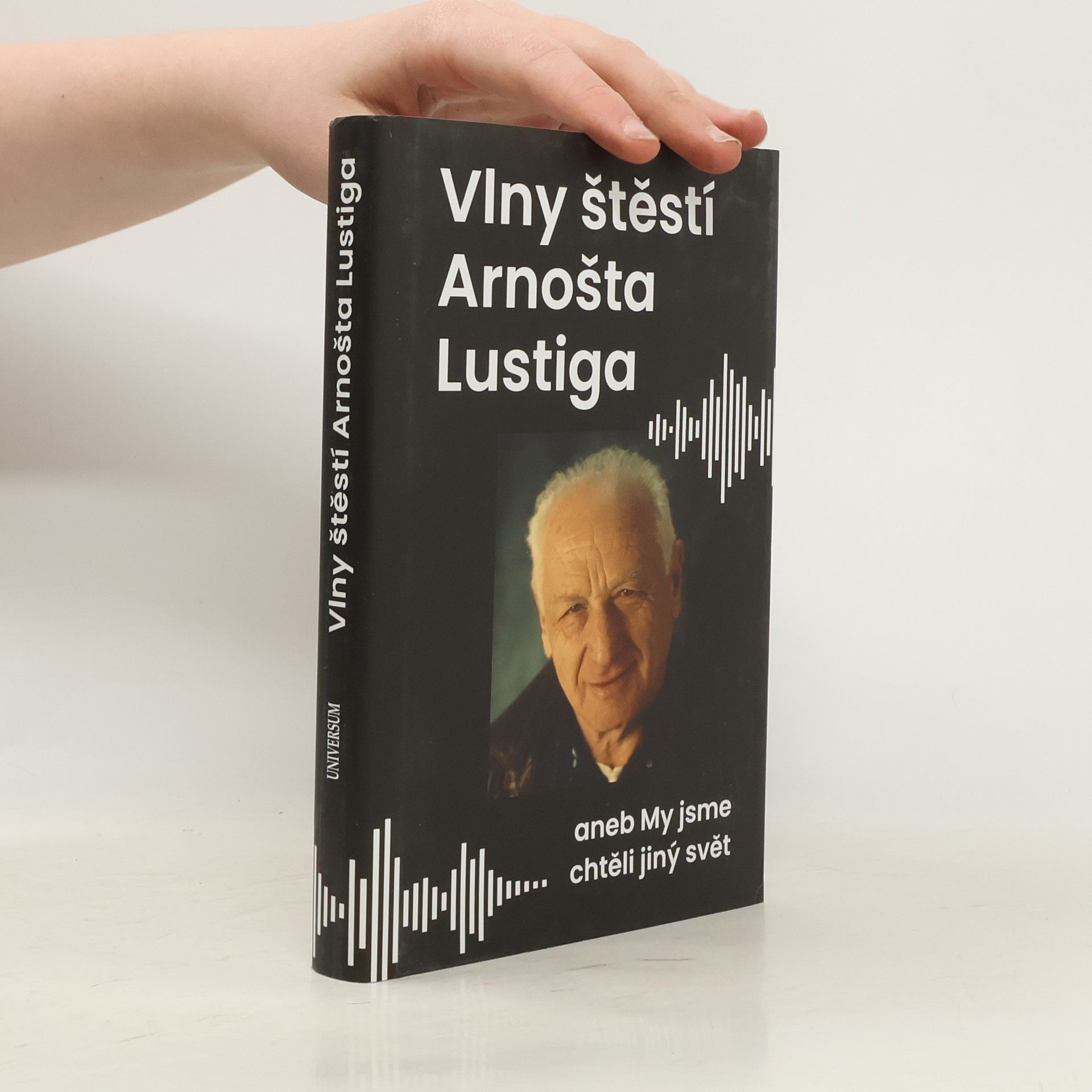 Vlny štěstí Arnošta Lustiga aneb My jsme chtěli jiný svět