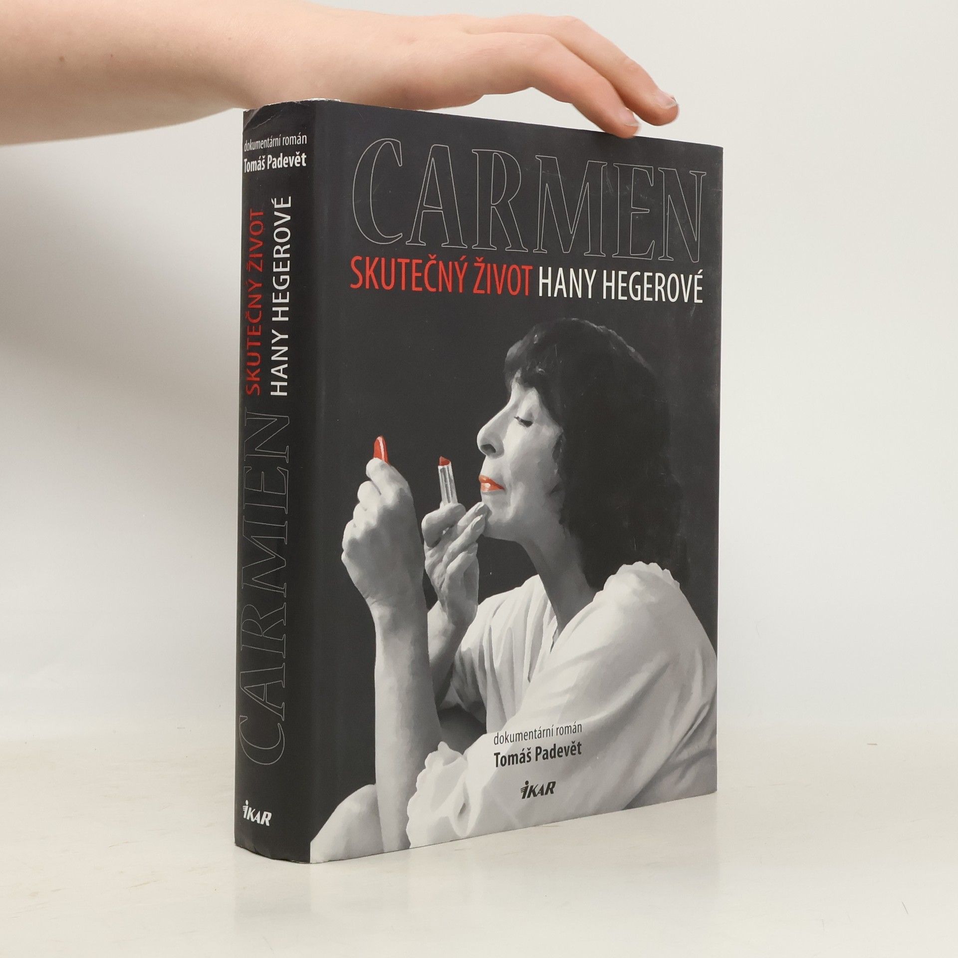 Tomáš Padevět Carmen. Skutečný život Hany Hegerové