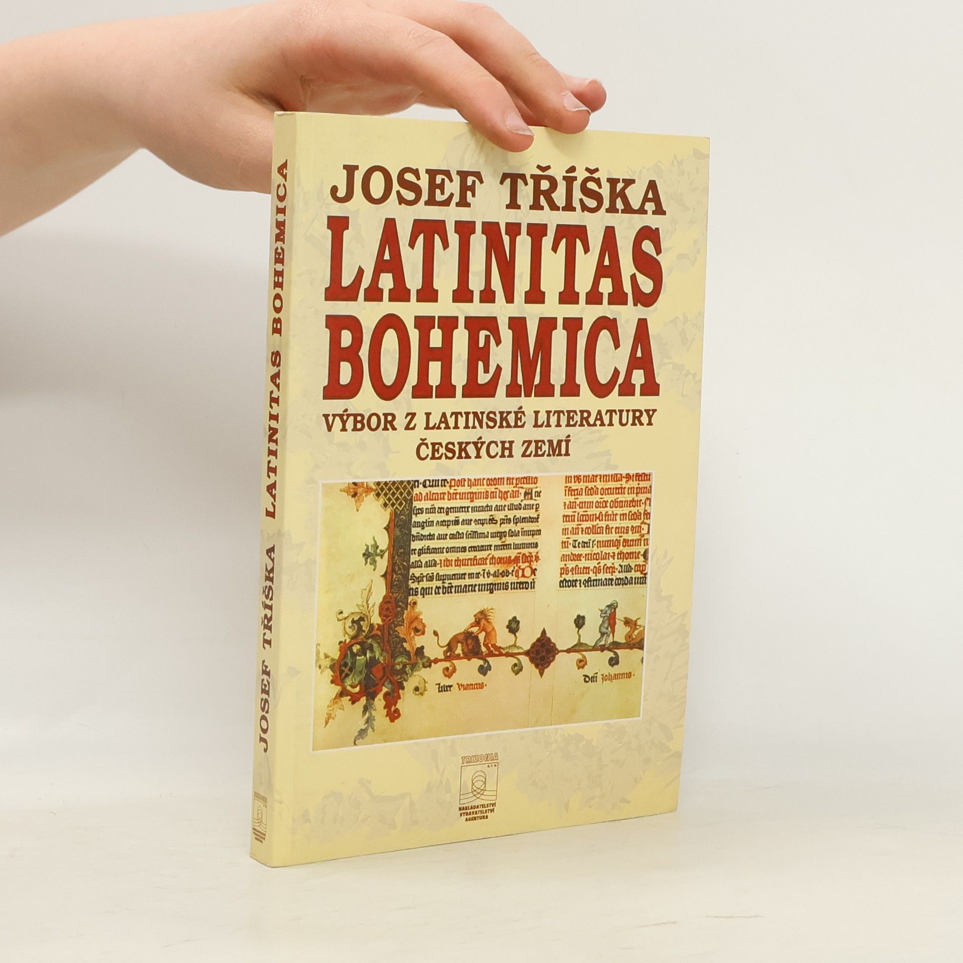 Josef Tříška Latinitas Bohemica - Výbor z latinské literatury českých zemí