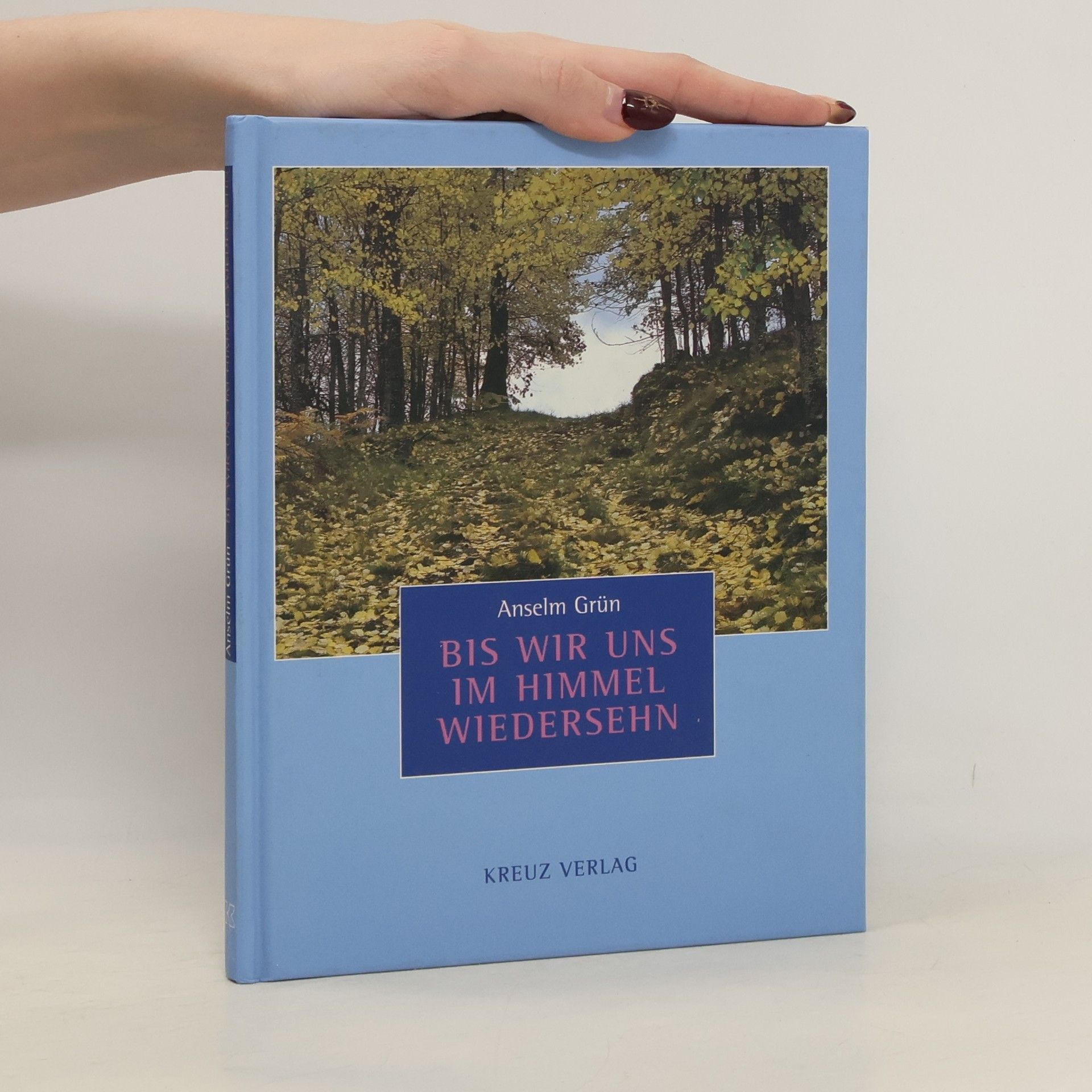 Anselm Grün Bis wir uns im Himmel wiedersehn