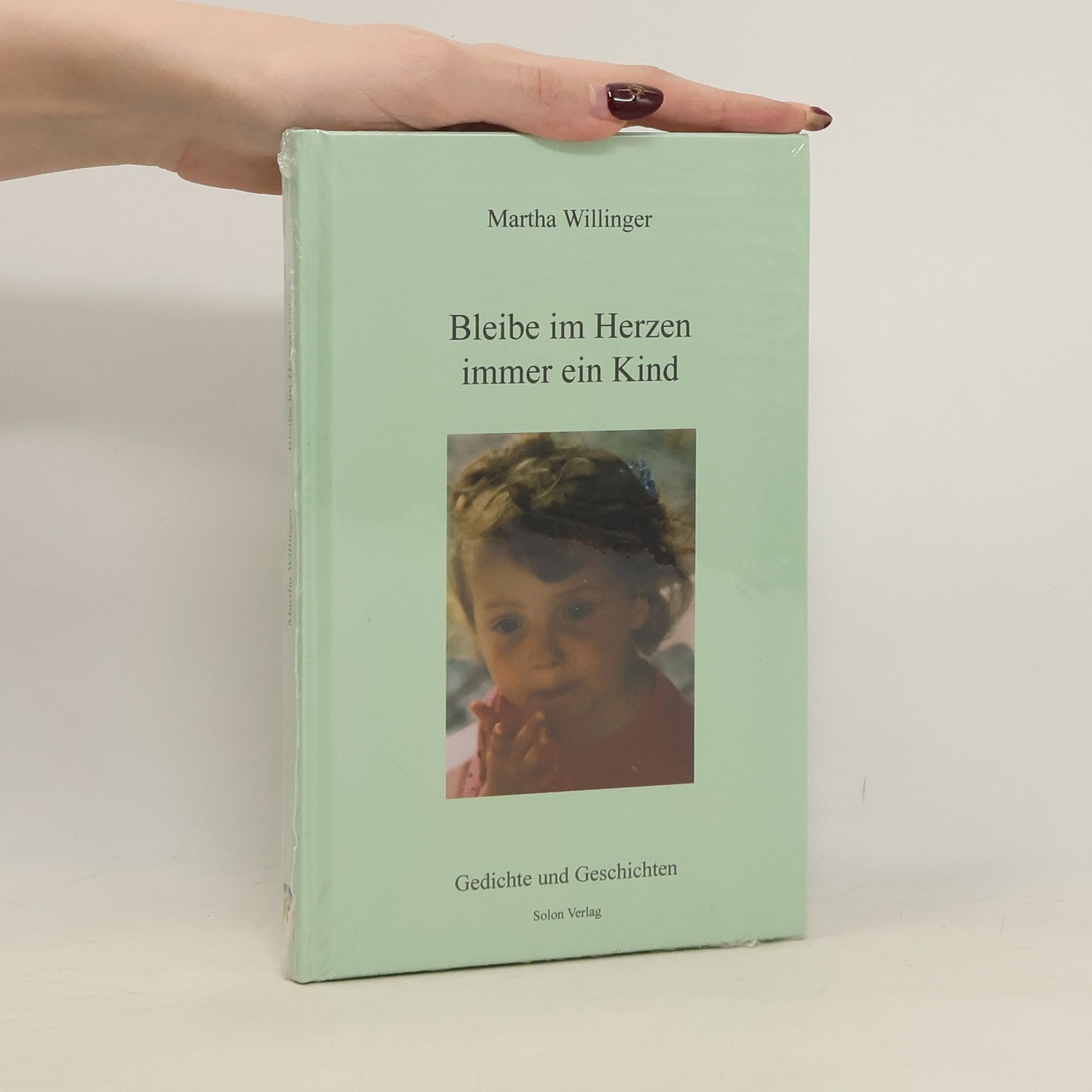 Martha Willinger Bleibe im Herzen immer ein Kind