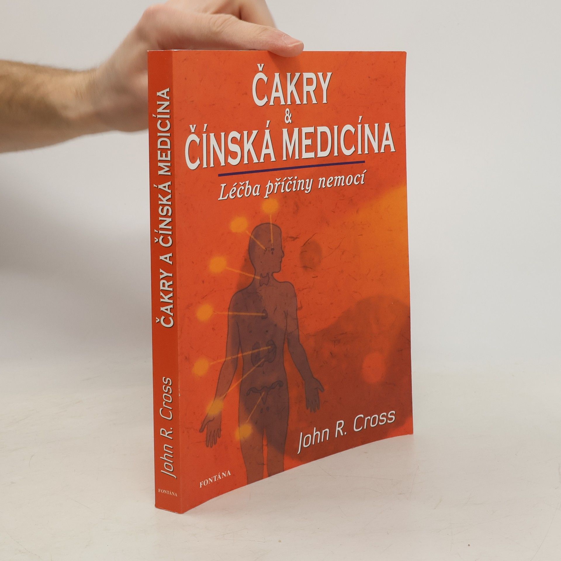John R. Cross Čakry a čínská medicína. Léčba příčiny nemocí