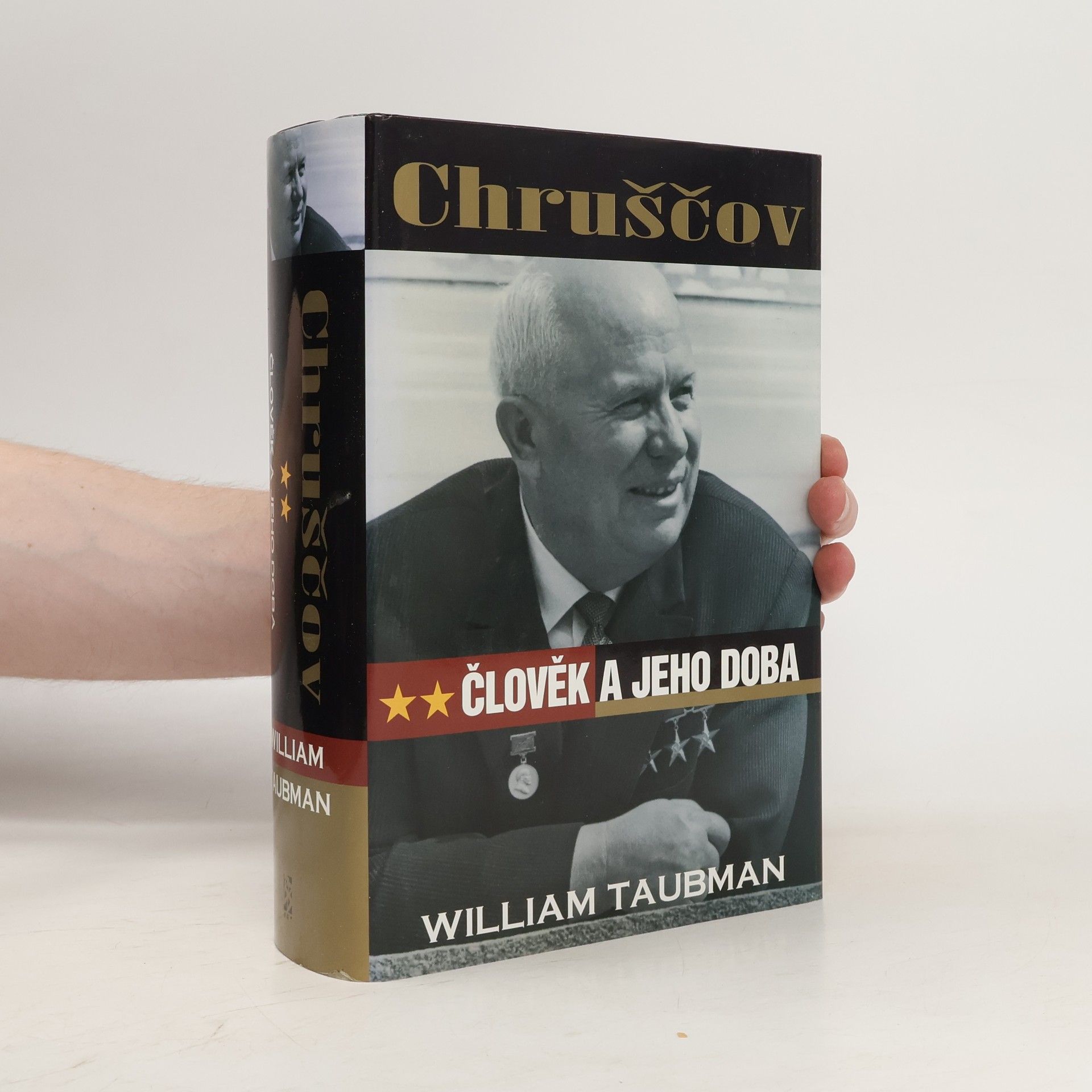 William Taubman Chruščov : člověk a jeho doba