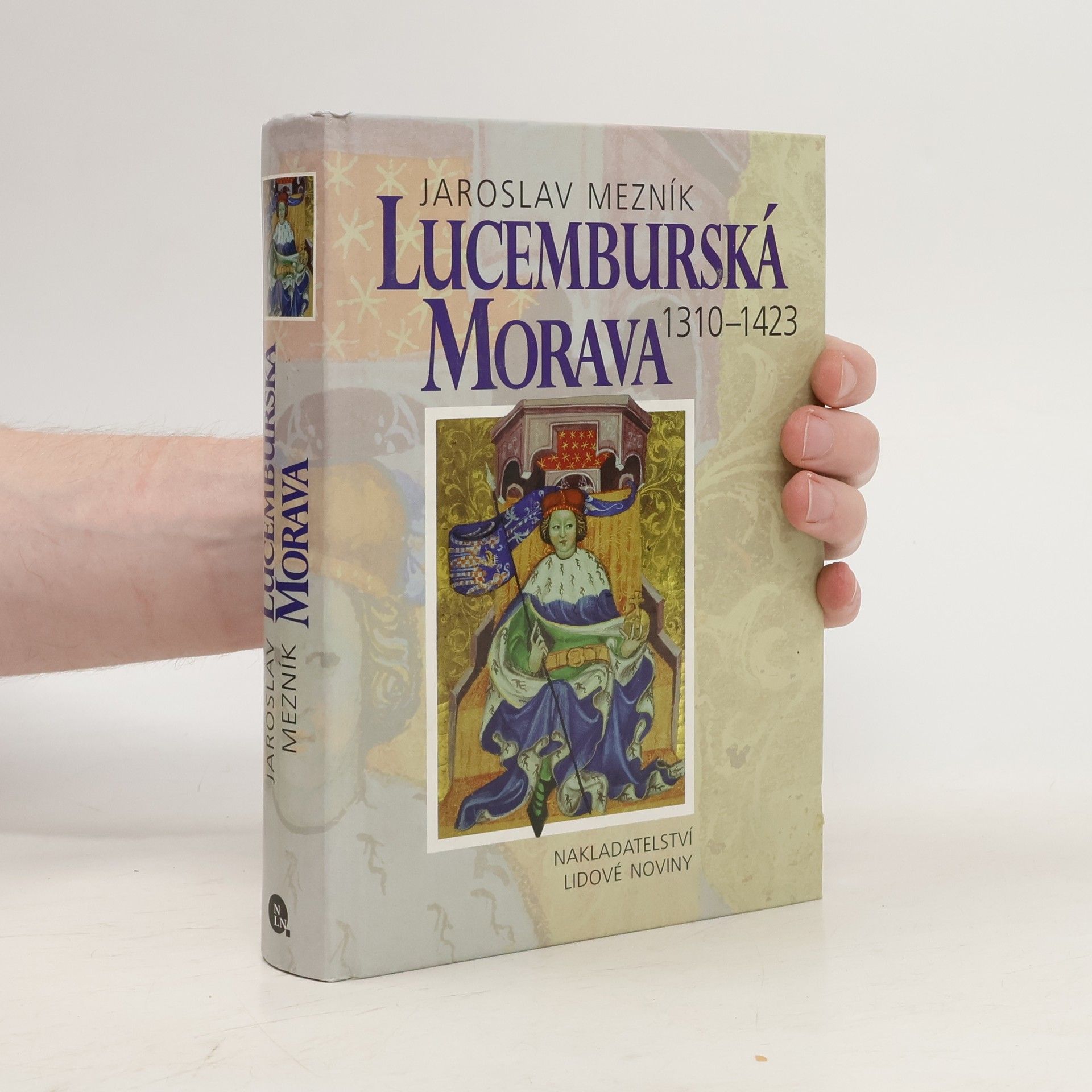 Jaroslav Mezník Lucemburská Morava : 1310-1423