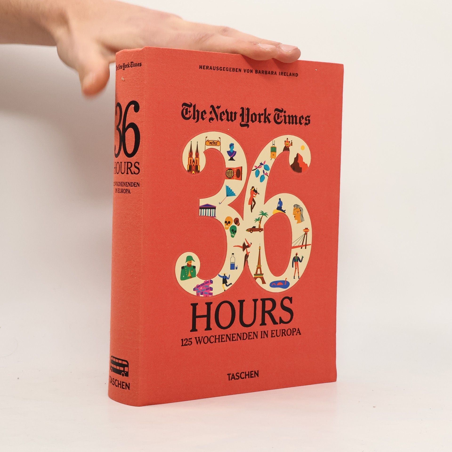 The New York Times 36 hours - 125 Wochenenden in Europa