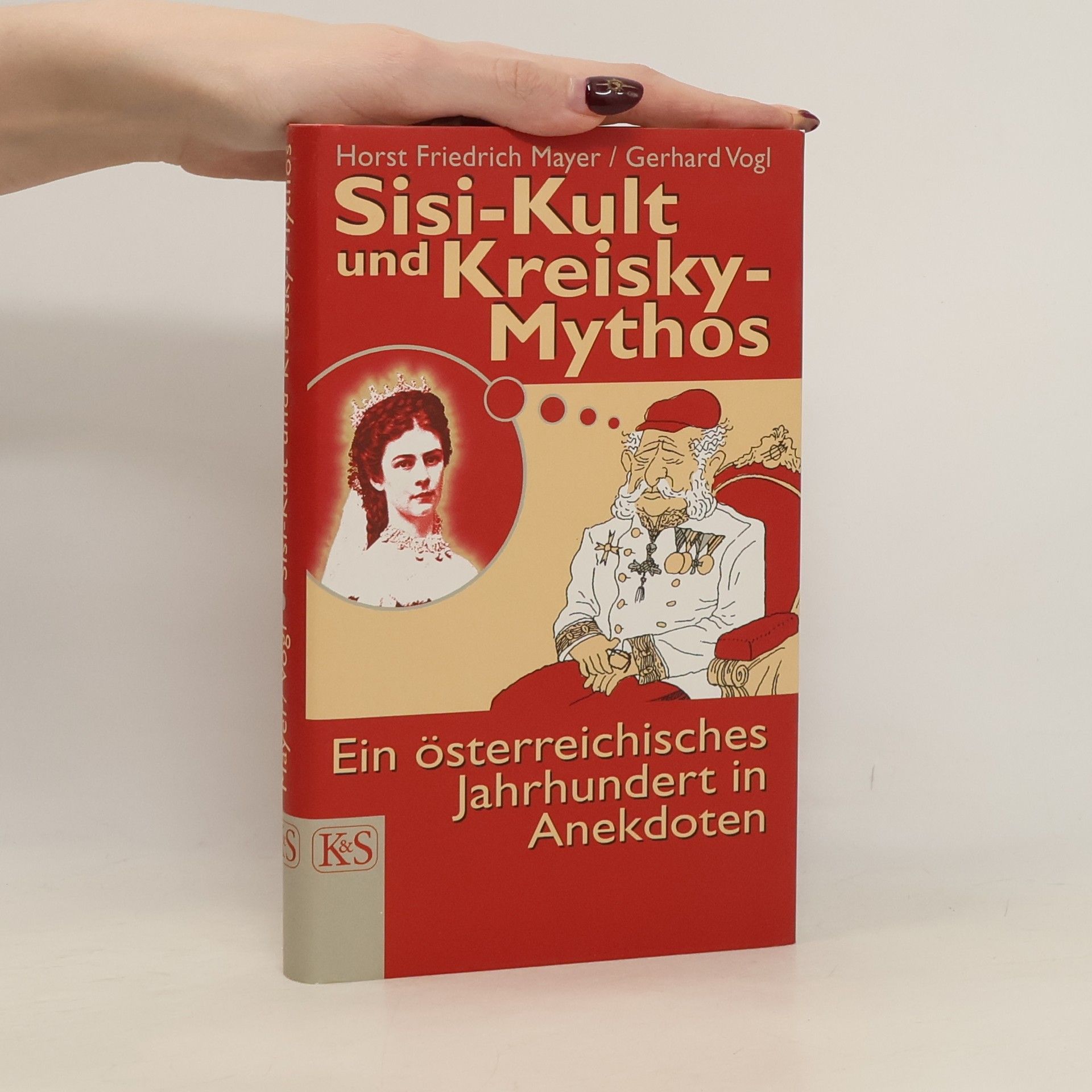 Sisi-Kult und Kreisky-Mythos