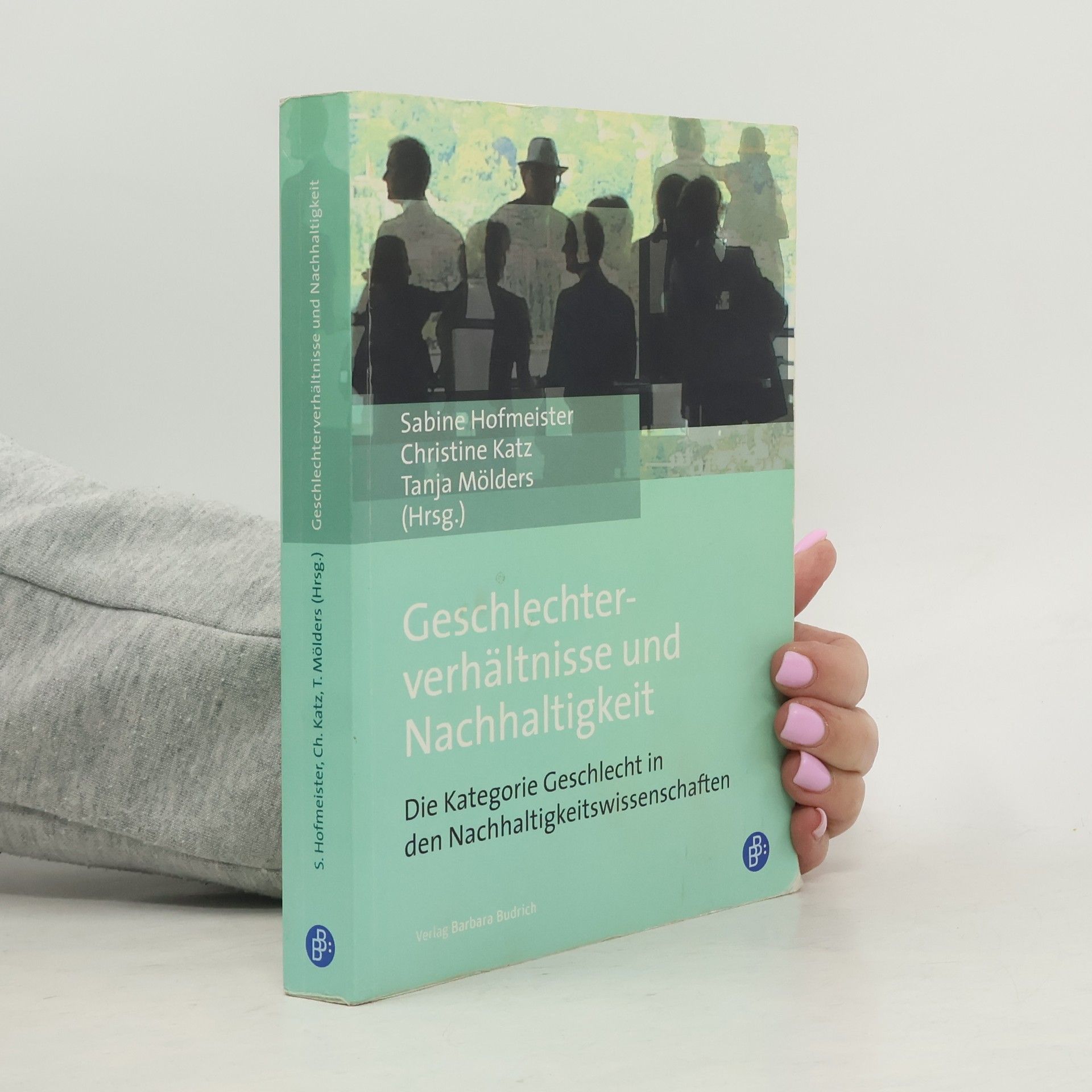 Sabine Hofmeister Geschlechterverhältnisse und Nachhaltigkeit