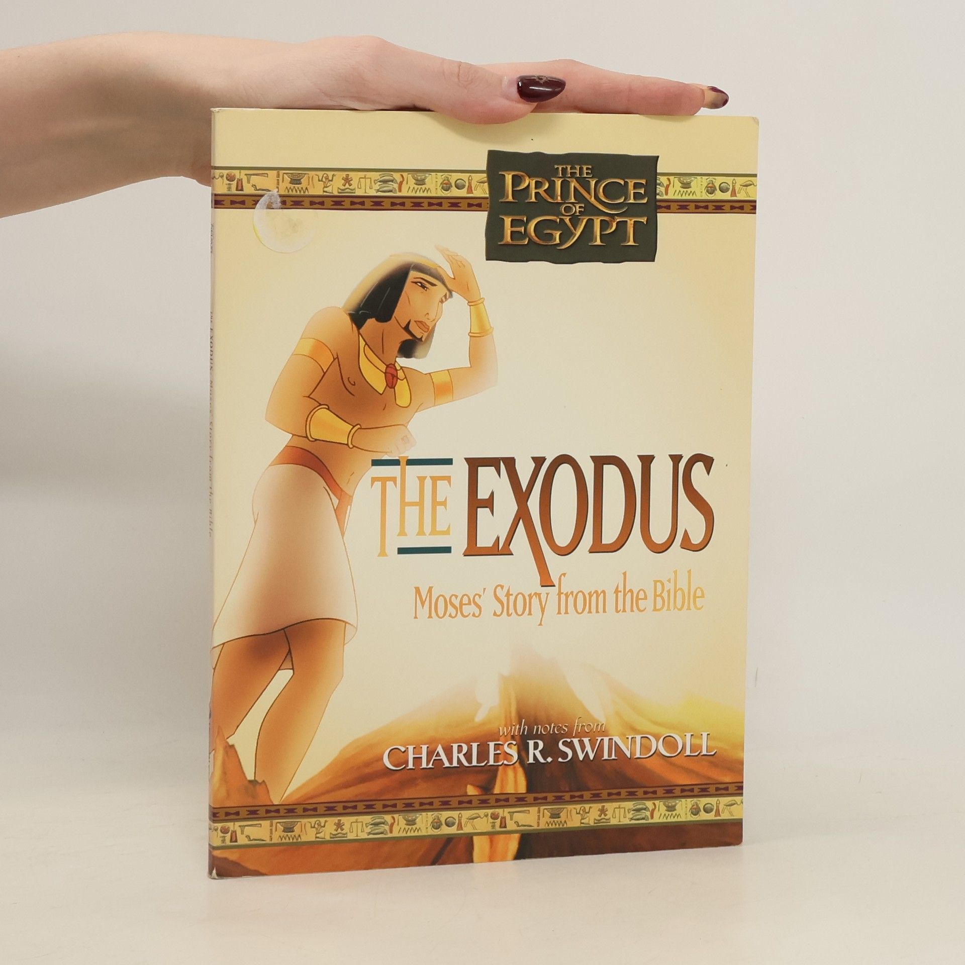 Charles R. Swindoll The Prince of Egypt: The Exodus