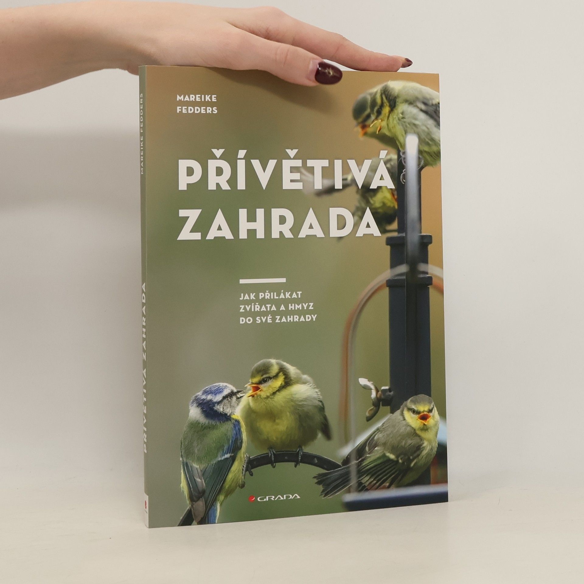 Lucie Rybová Přívětivá zahrada. Jak přilákat zvířata a hmyz do své zahrady