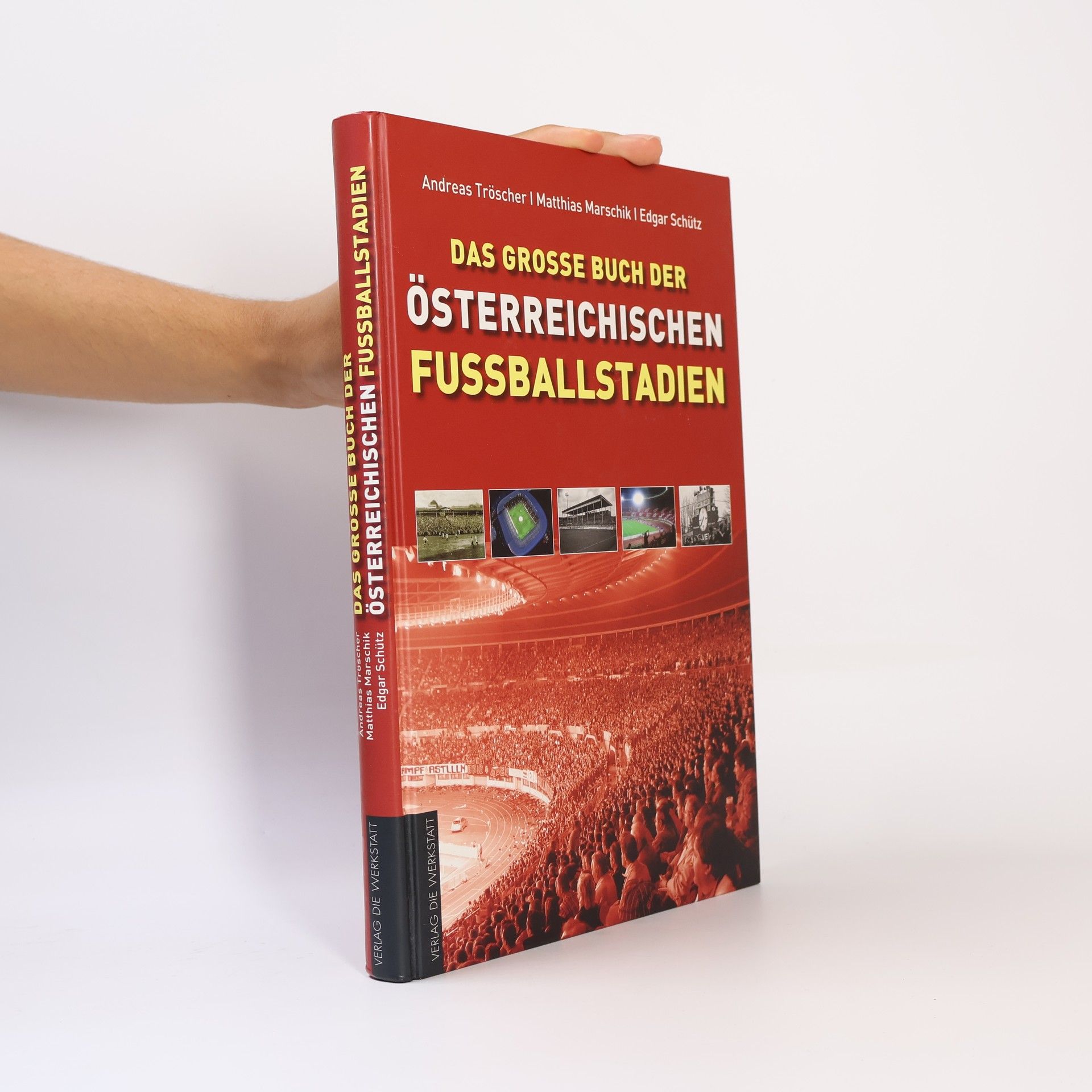 Andreas Tröscher Das grosse Buch der österreichischen Fussballstadien