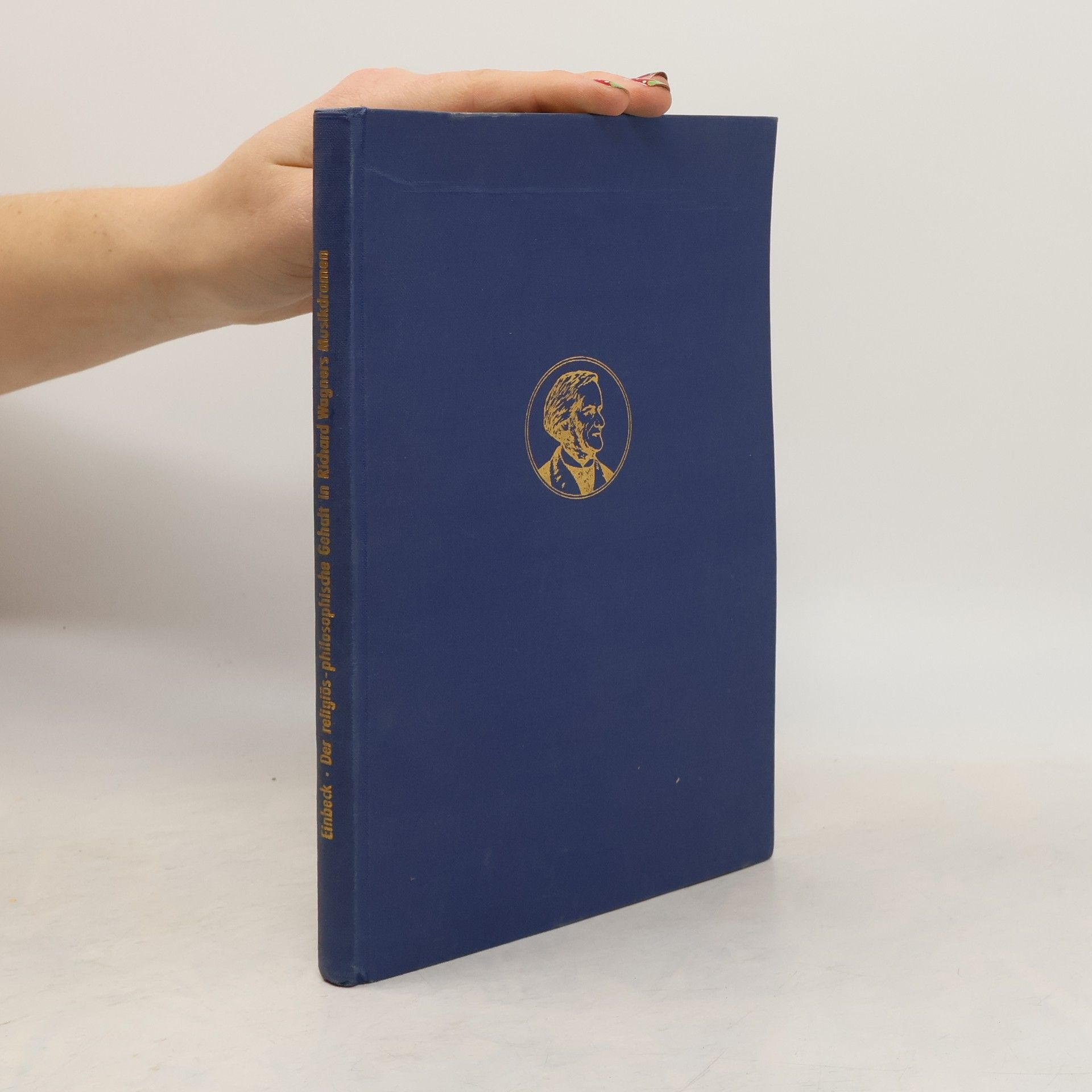 Walter Einbeck Der religiös-philosophische Gehalt in Richard Wagners Musikdramen