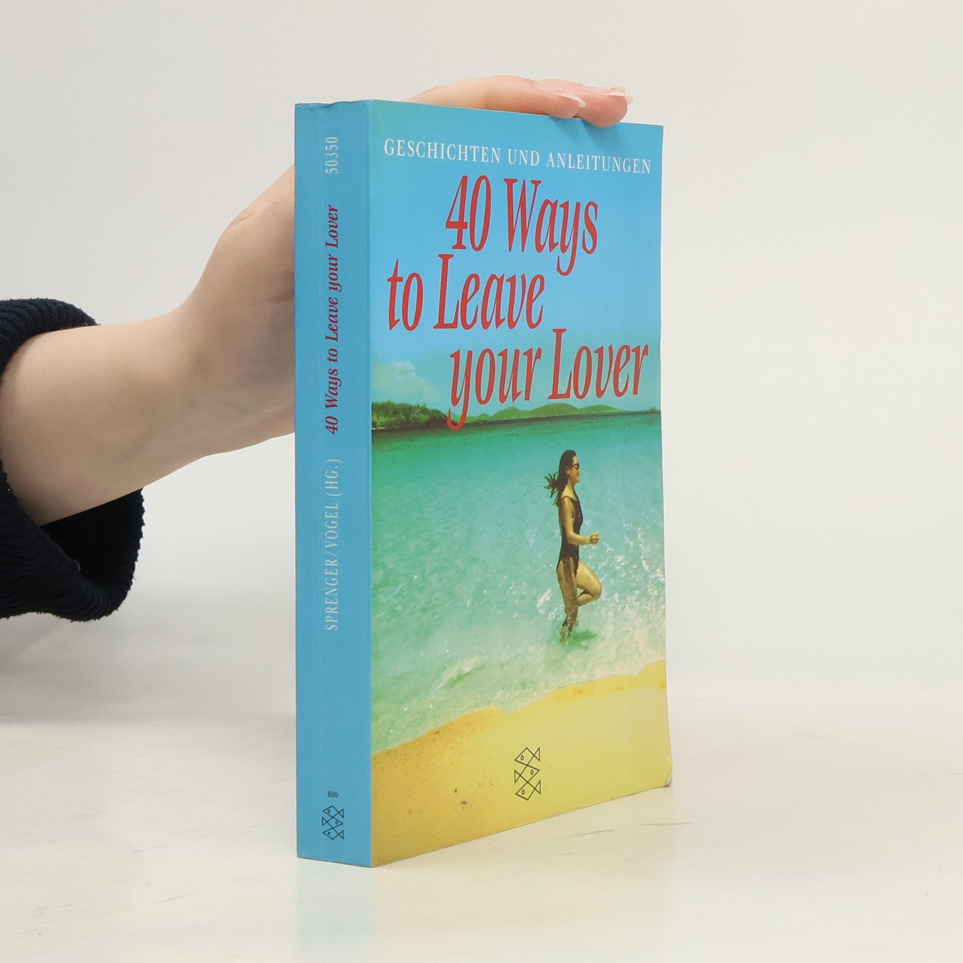 Sylvia Sprenger 40 Ways to Leave your Lover. Geschichten und Anleitungen