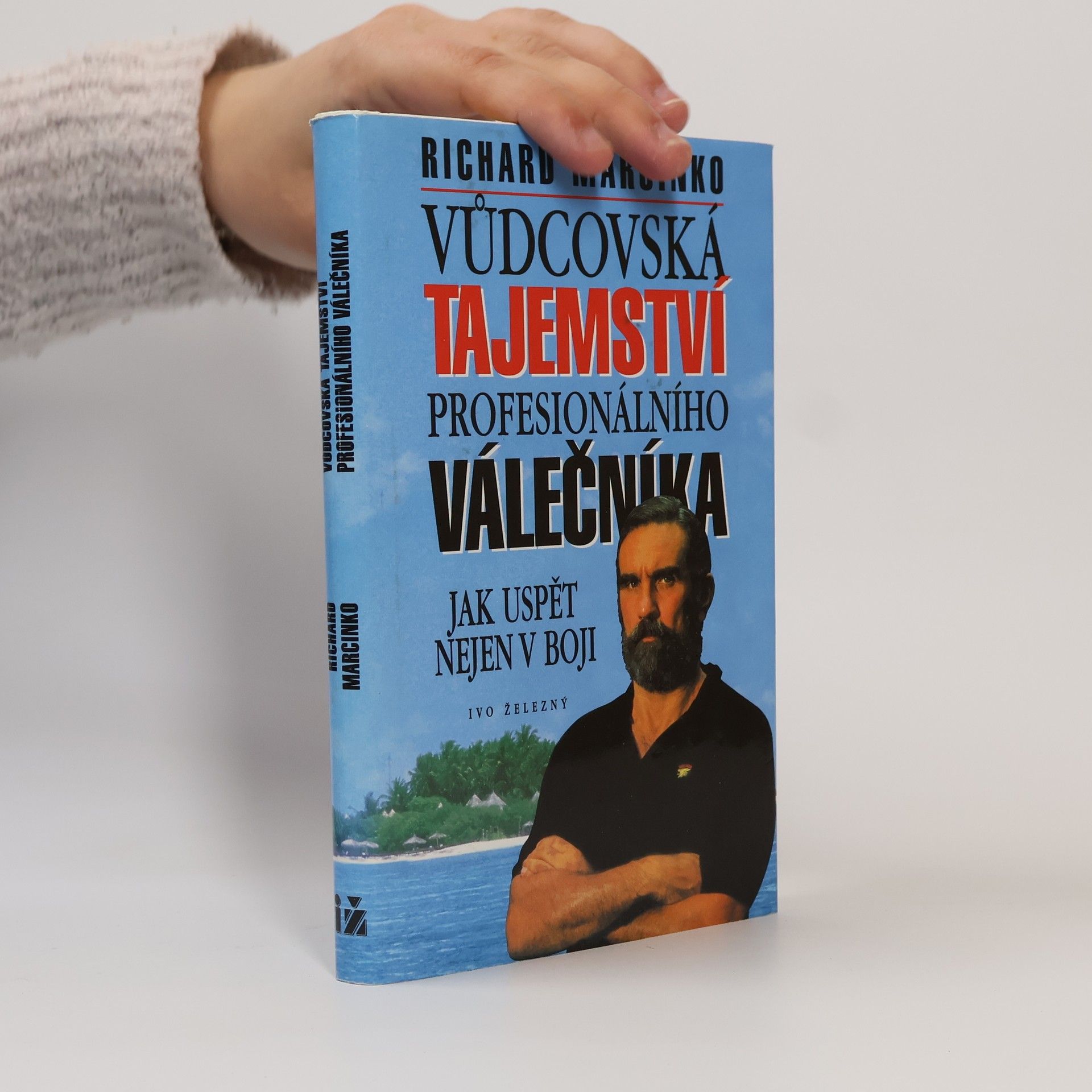Richard Marcinko Vůdcovská tajemství profesionálního válečníka. Jak uspět nejen v boji