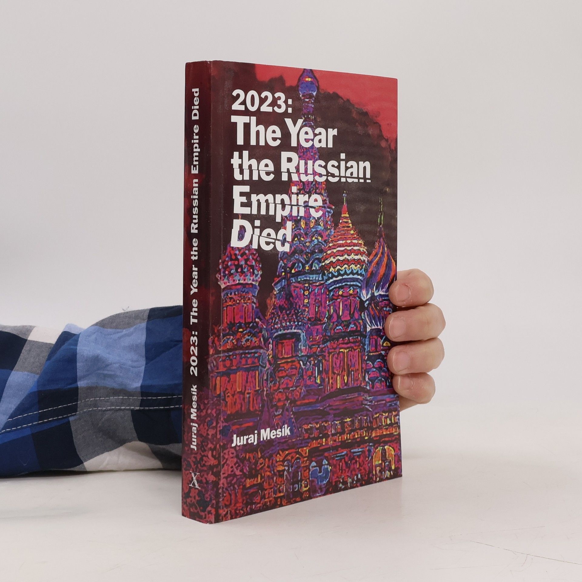 Juraj Mesík 2023: The Year the Russian Empire Died