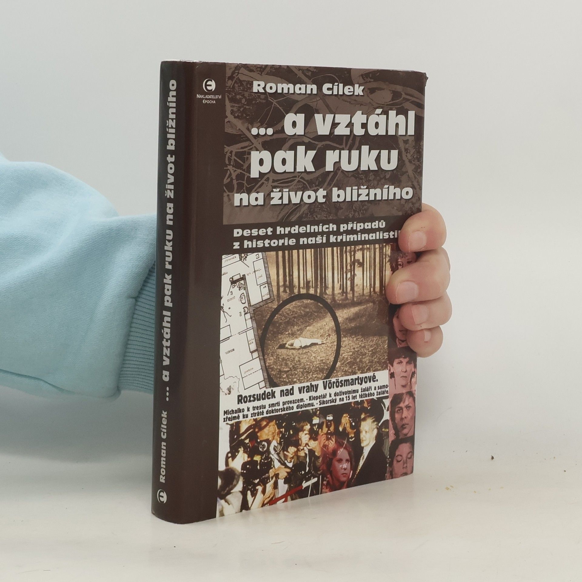 Roman Cílek ...a vztáhl pak ruku na život bližního