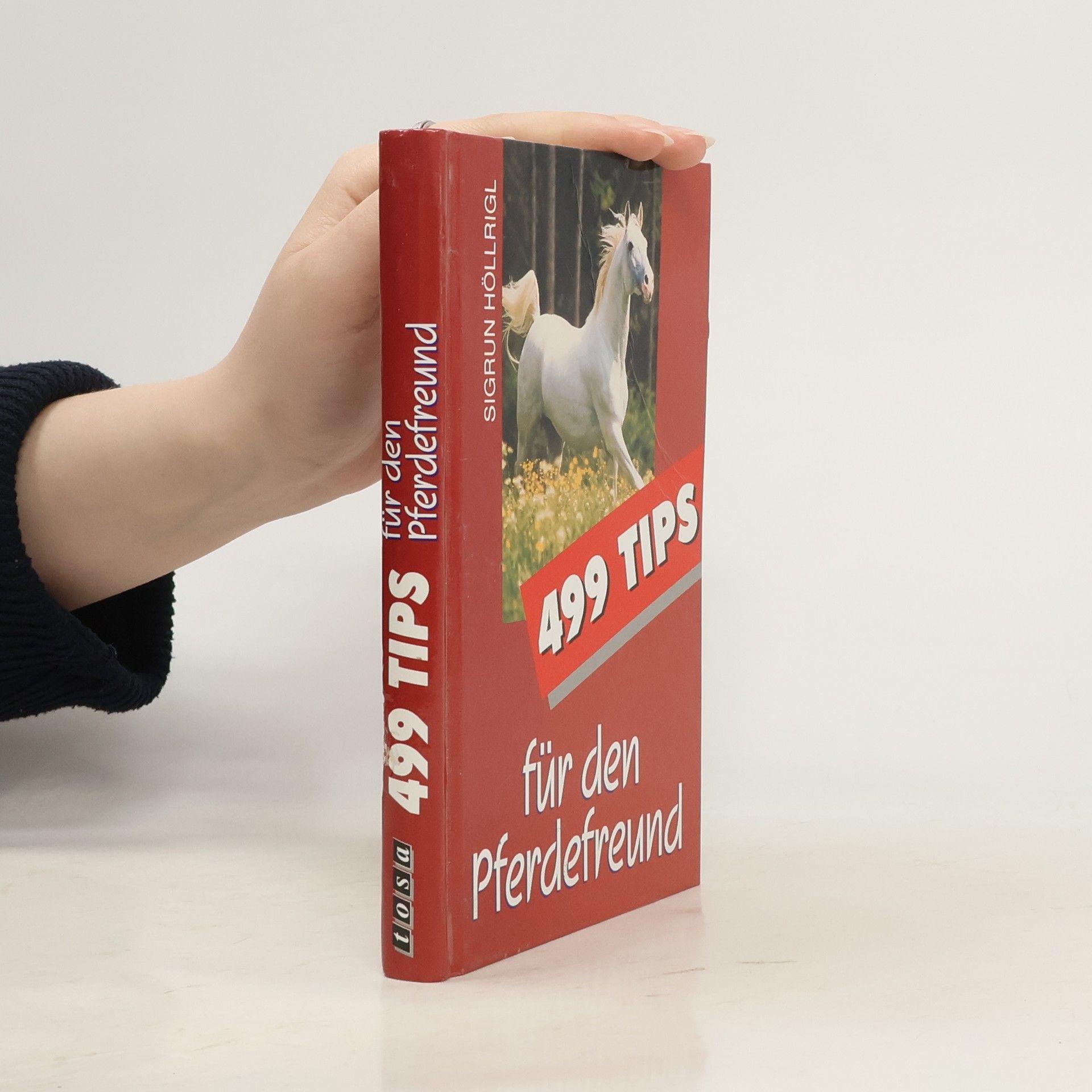 Sigrun Höllrigl 499 Tips für den Pferdefreund