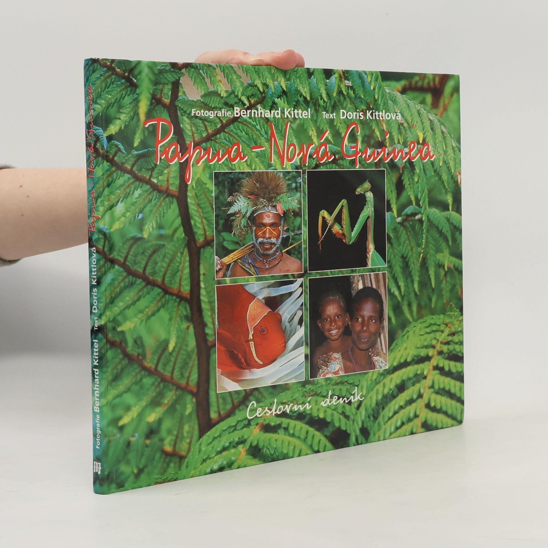 Bernhard Kittel Papua - Nová Guinea. Cestovní deník