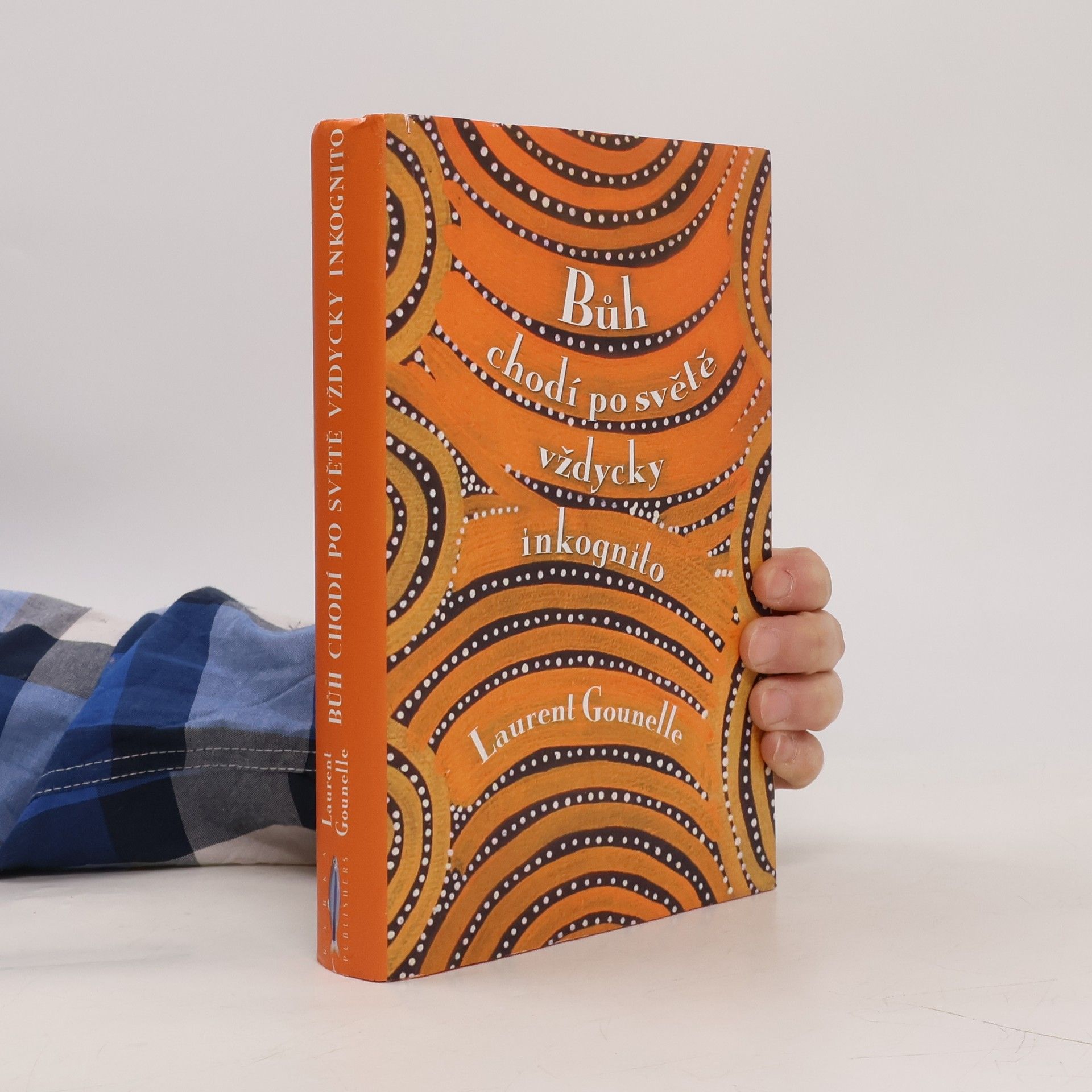 Laurent Gounelle Bůh chodí po světě vždycky inkognito