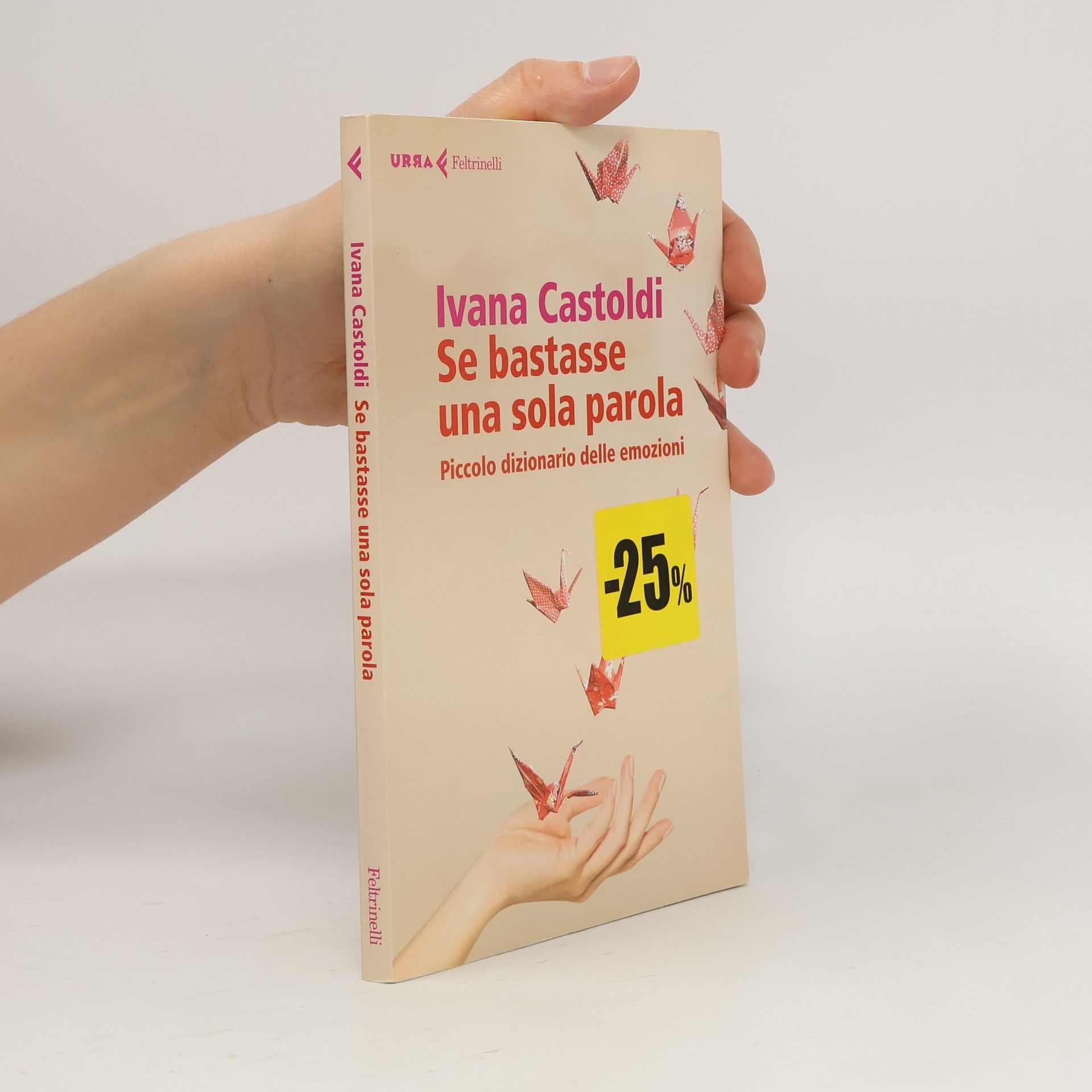 Ivana Castoldi Se bastasse una sola parola. Piccolo dizionario delle emozioni