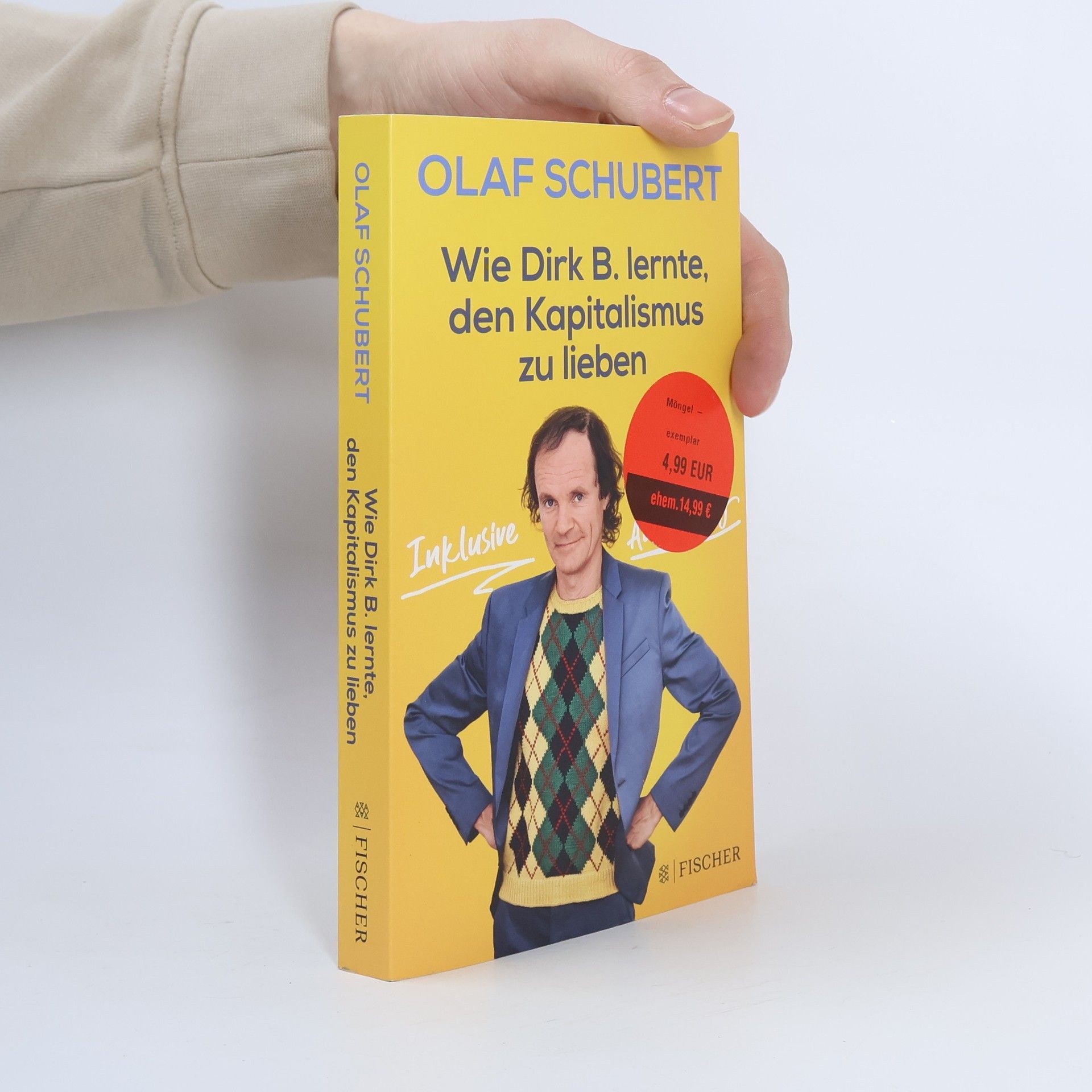 Olaf Schubert Wie Dirk B. lernte, den Kapitalismus zu lieben