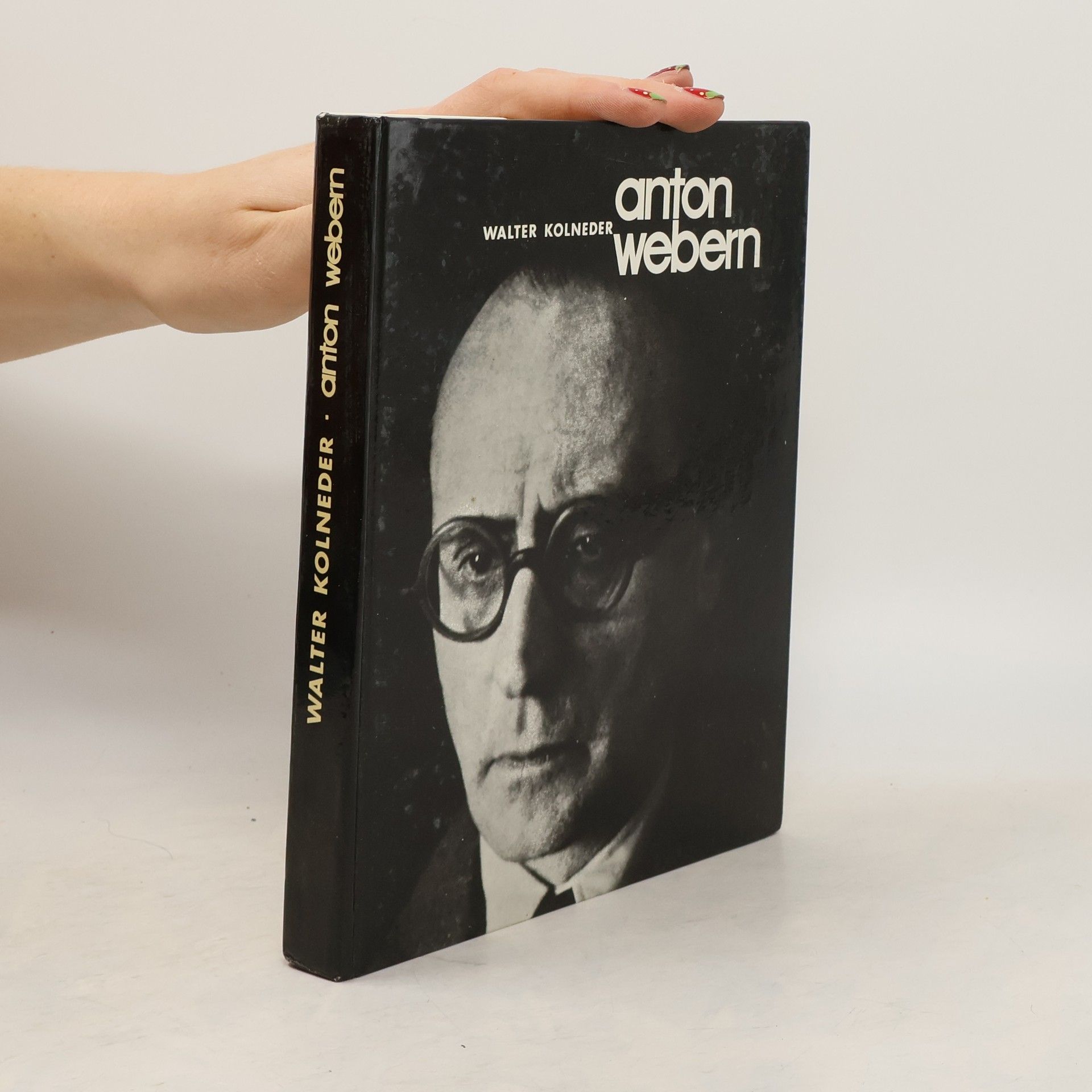 Walter Kolneder Anton Webern. Genesis und Metamorphose eines Stils