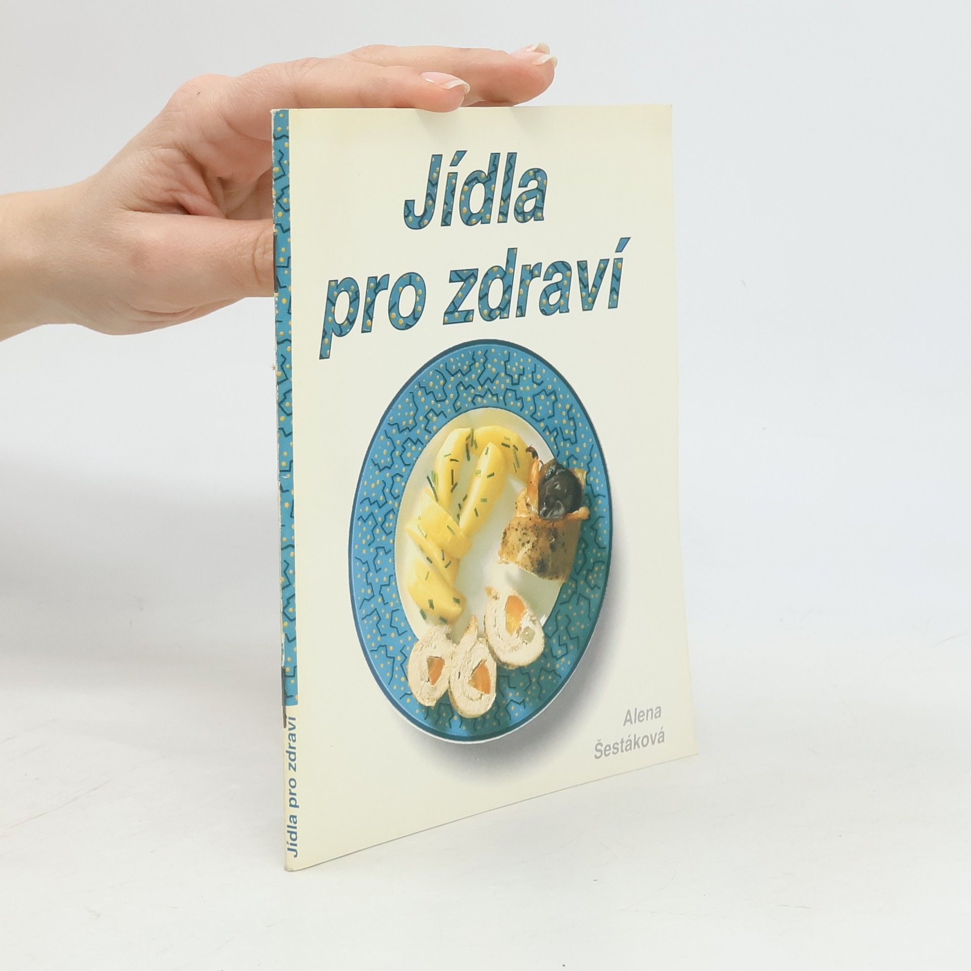 Alena Šestáková Jídla pro zdraví