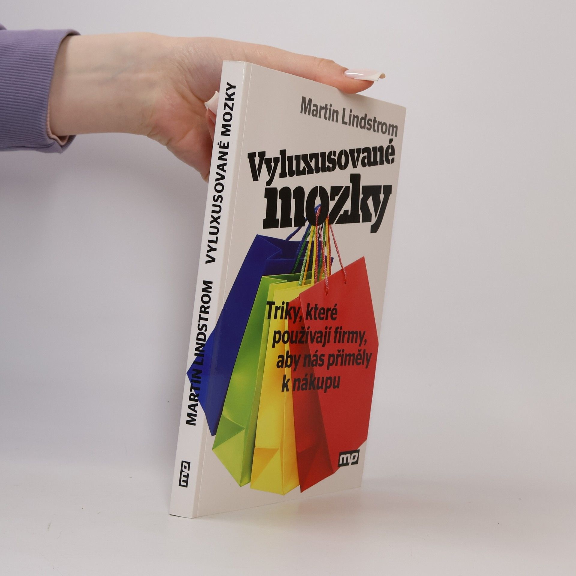 Martin Lindstrøm Vyluxusované mozky. Triky, které používají firmy, aby nás přiměly k nákupu