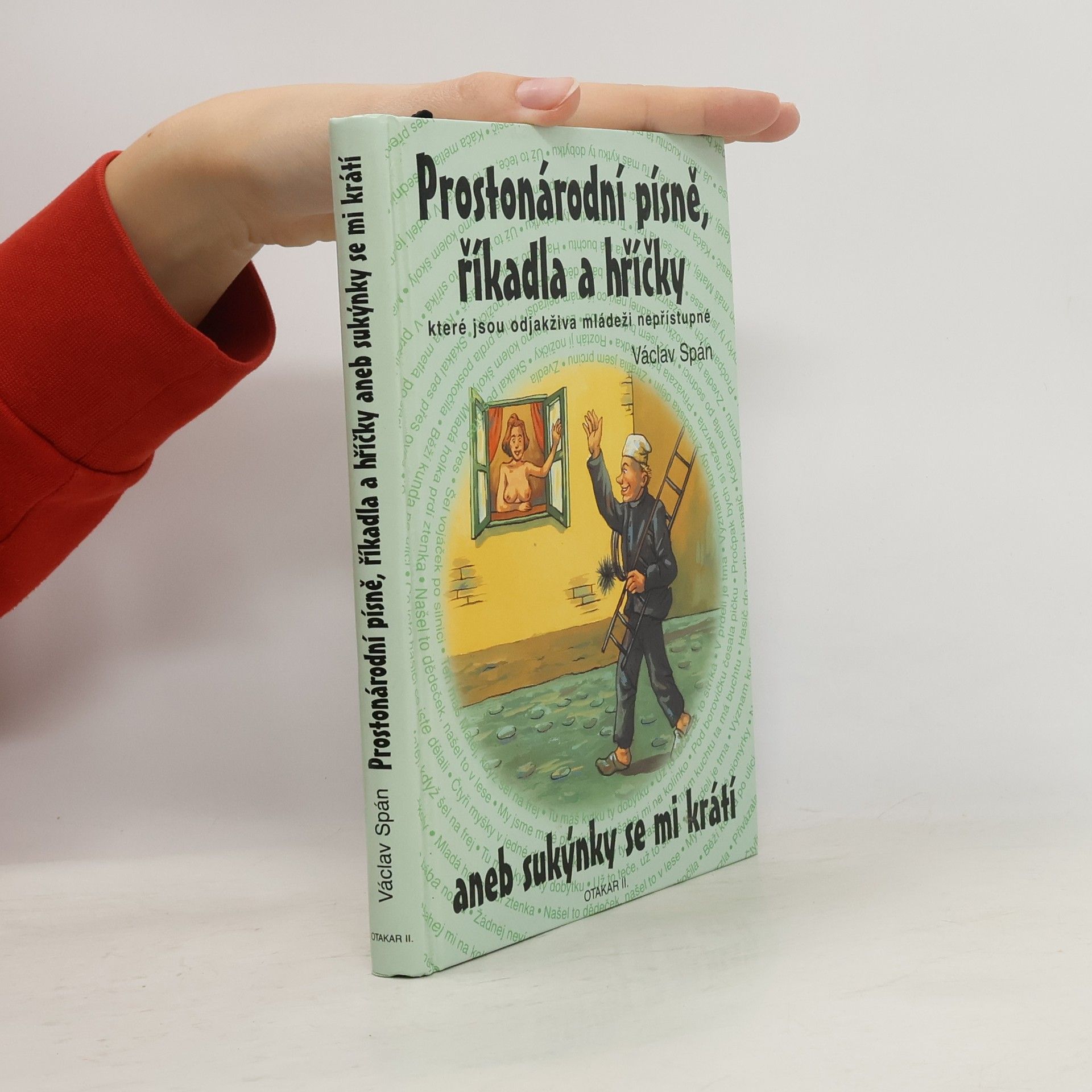 Karel Sýs Prostonárodní písně, říkadla a hříčky aneb Sukýnky se mi krátí