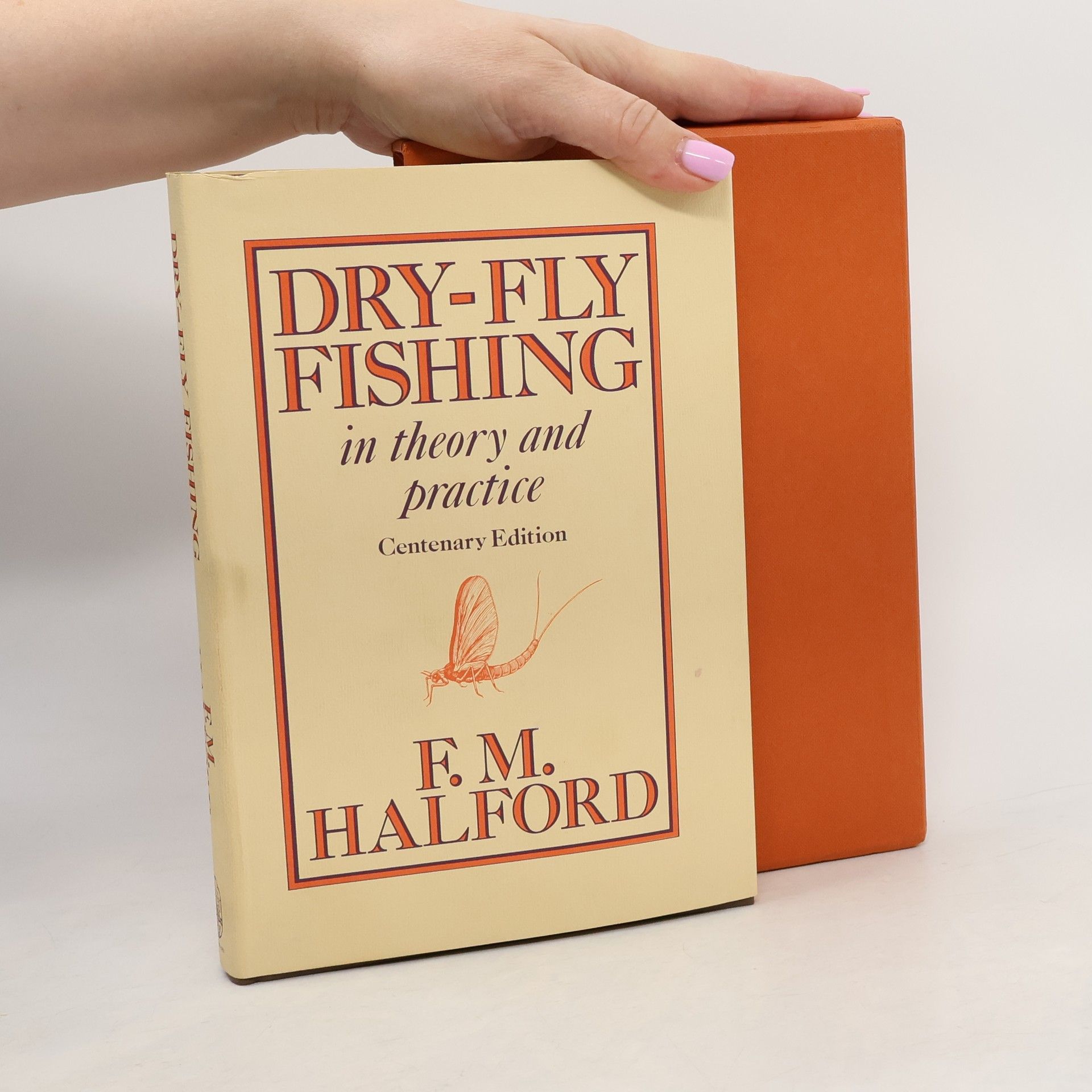 Frederic M. Halford Dry Fly Fishing in Theory and Practice