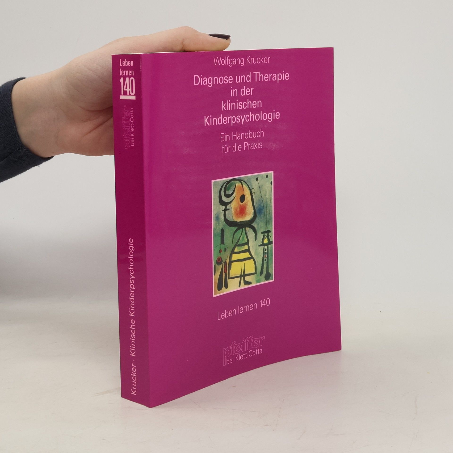 Wolfgang Krucker Leben Lernen - 140: Diagnose und Therapie in der klinischen Kinderpsychologie