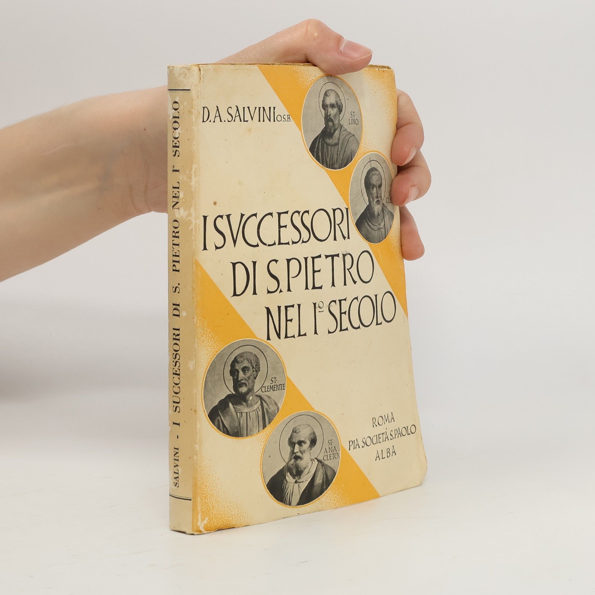 D. Alfondo Salvini I Successori di San Pietro nel Primo Secolo