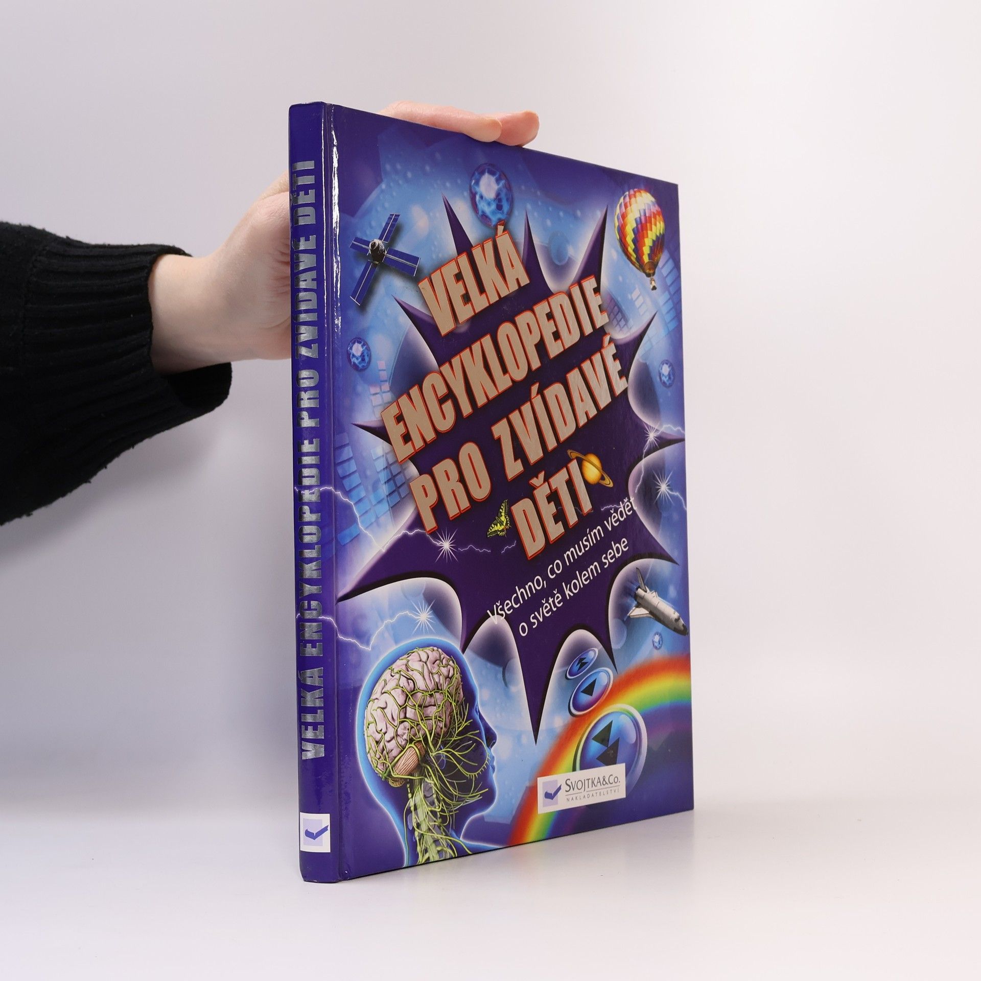 Velká encyklopedie pro zvídavé děti. Všechno, co musím vědět o světě kolem sebe