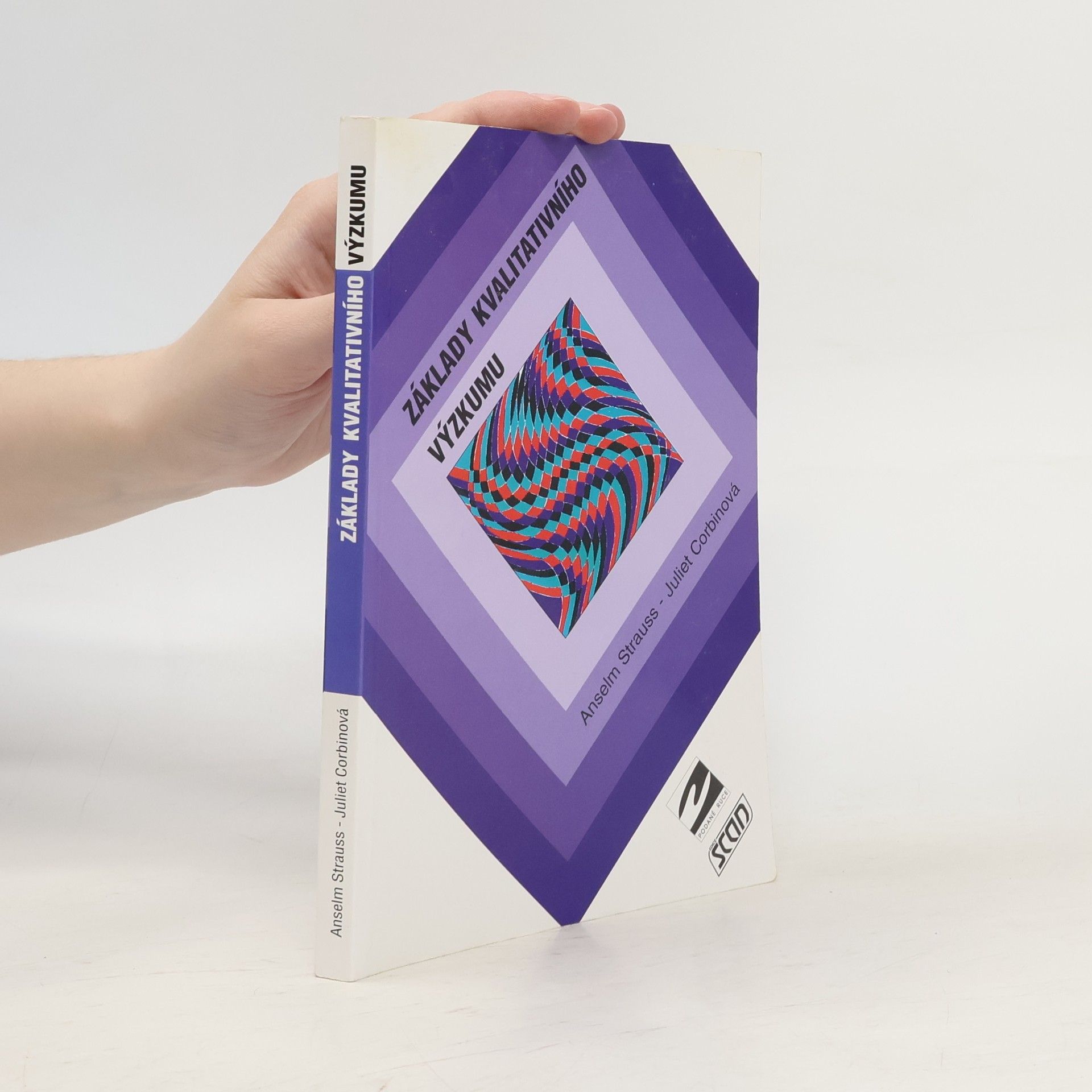 Anselm L. Strauss Základy kvalitativního výzkumu: Postupy a techniky metody zakotvené teorie