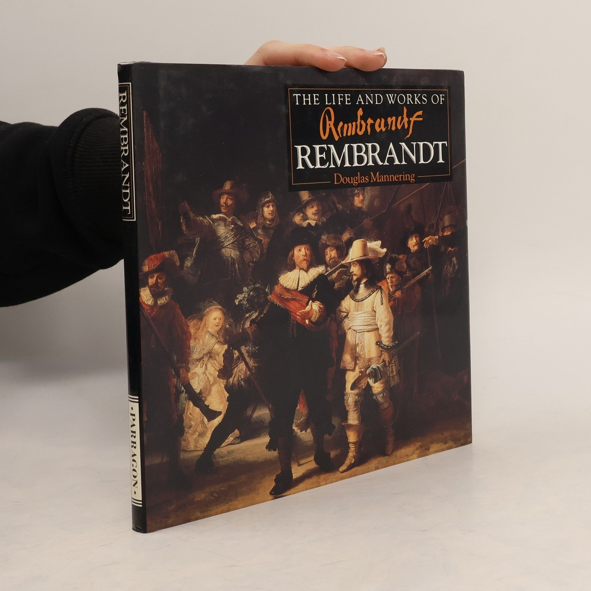 Douglas Mannering The Life and Works of Rembrandt
