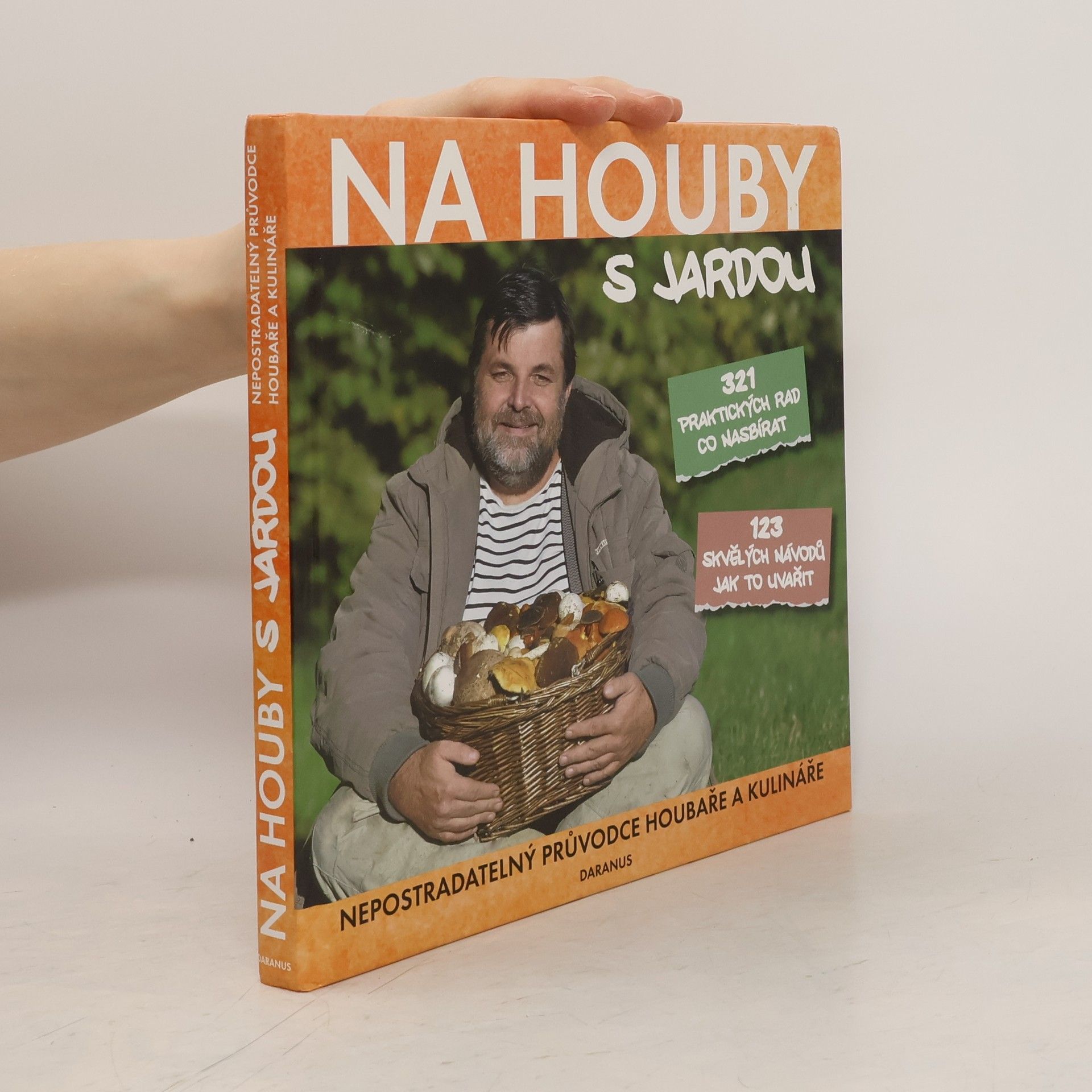 Jaroslav Tůma Na houby s Jardou - Nepostradatelný průvodce