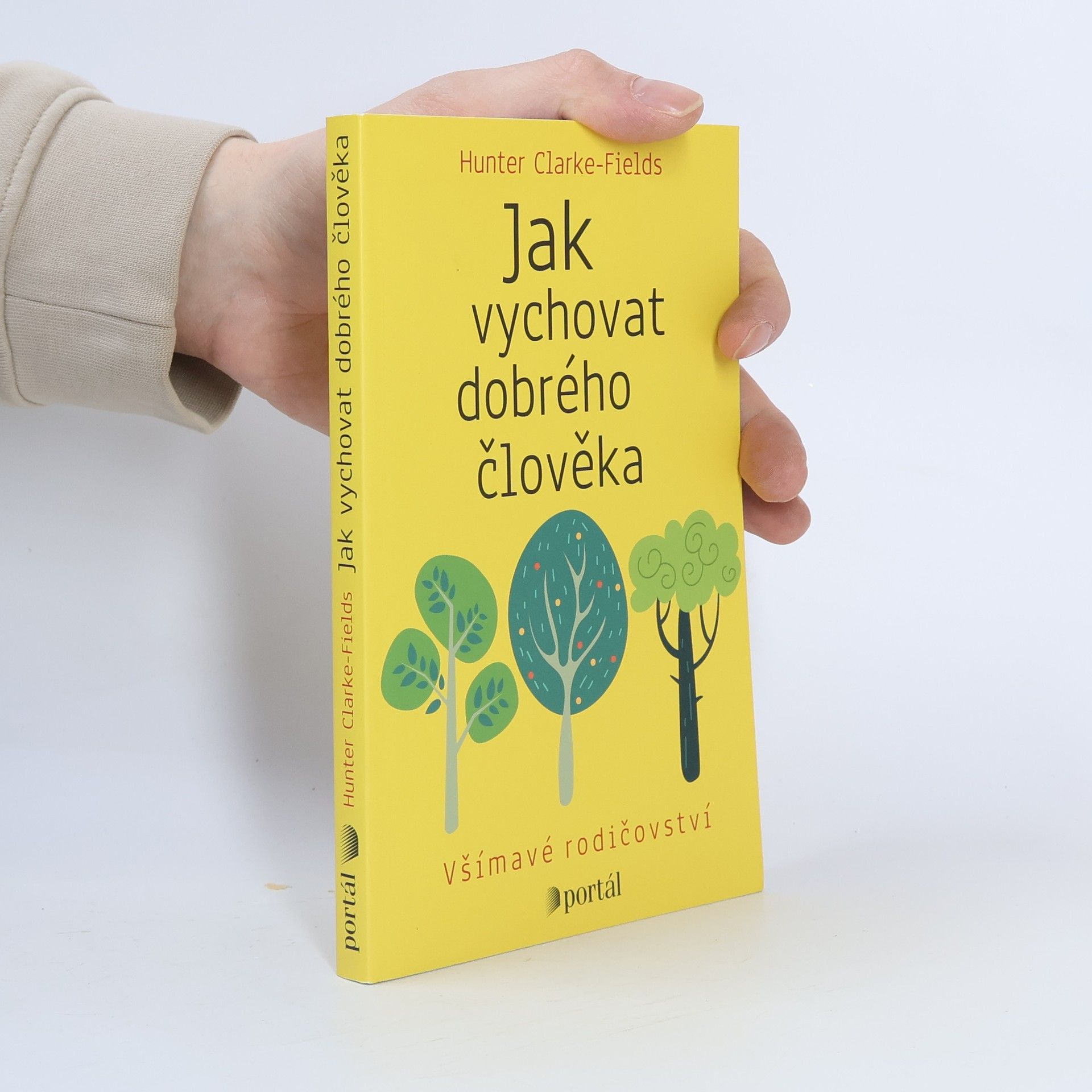 Jak vychovat dobrého člověka : všímavé rodičovství