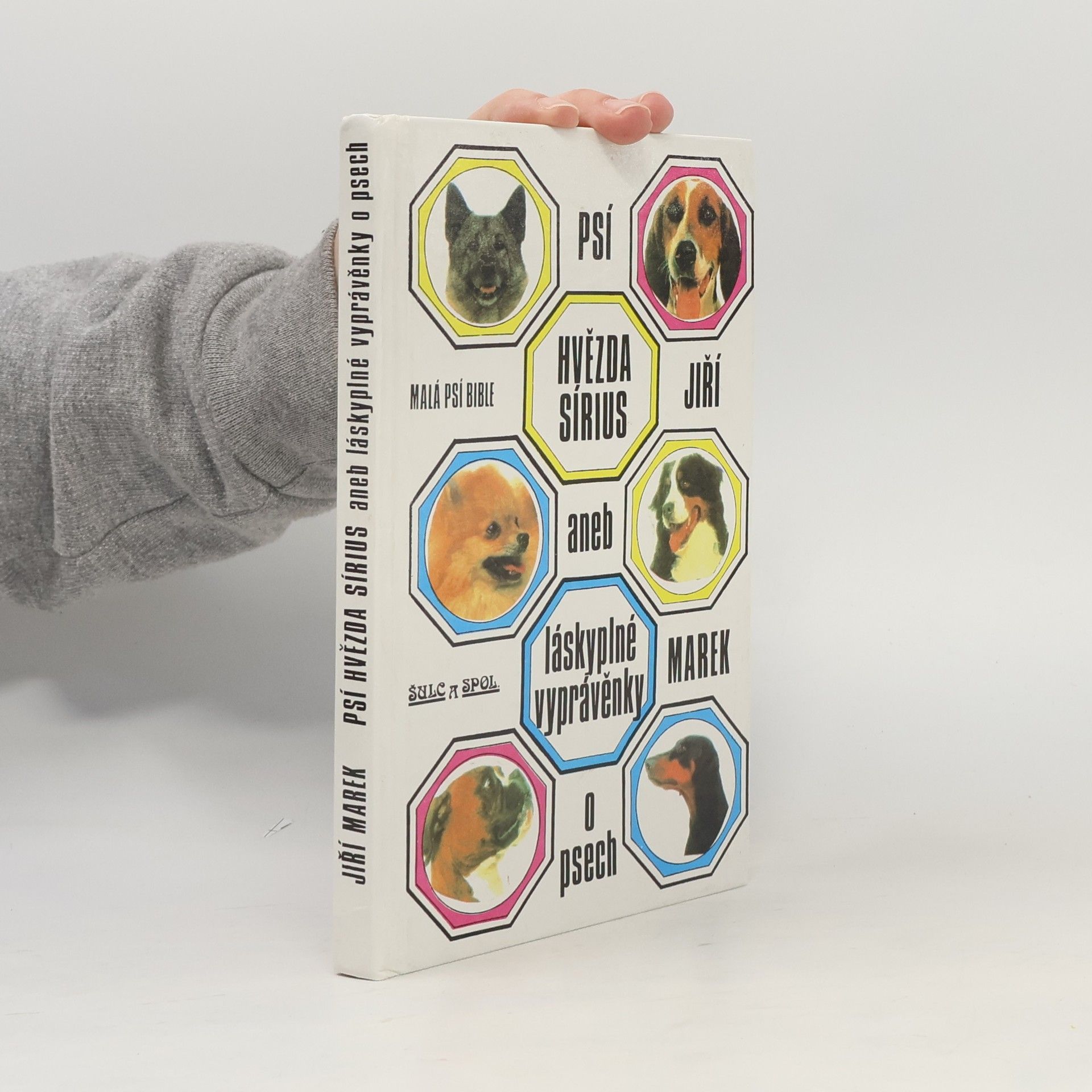 Jiří Marek Psí hvězda Sírius aneb láskyplné vyprávěnky o psech