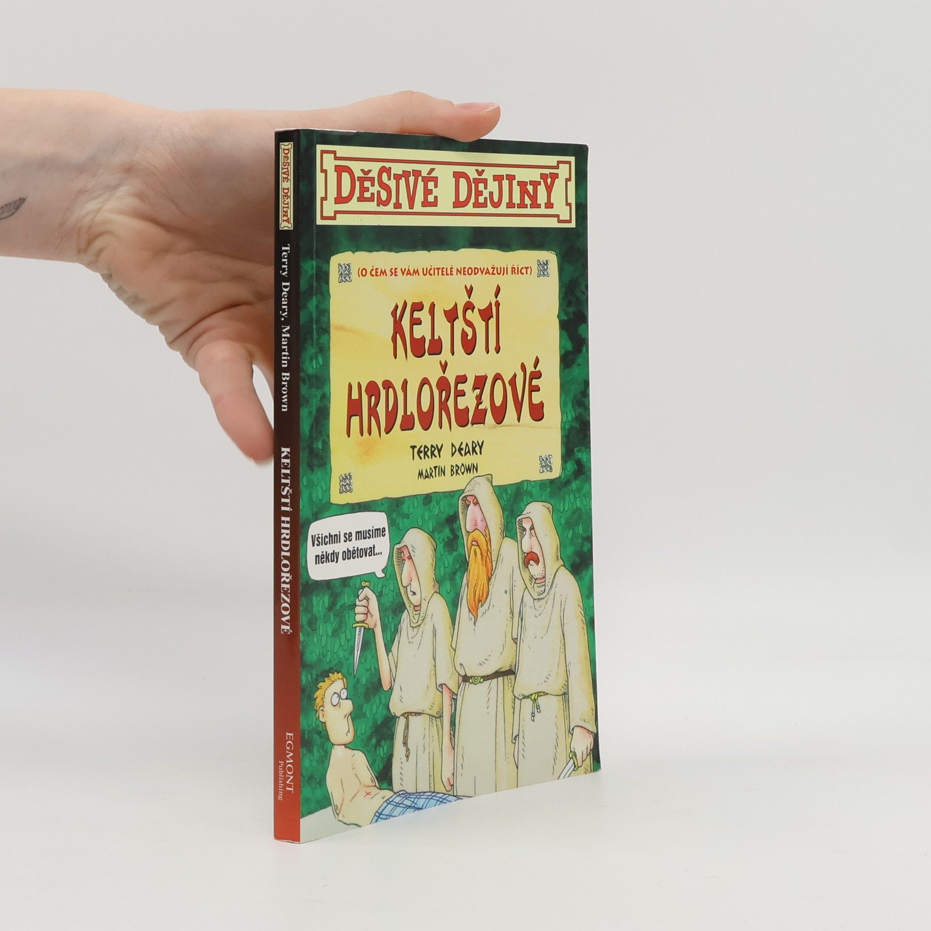 Terry Deary Keltští hrdlořezové (o čem se vám učitelé neodvažují říct)