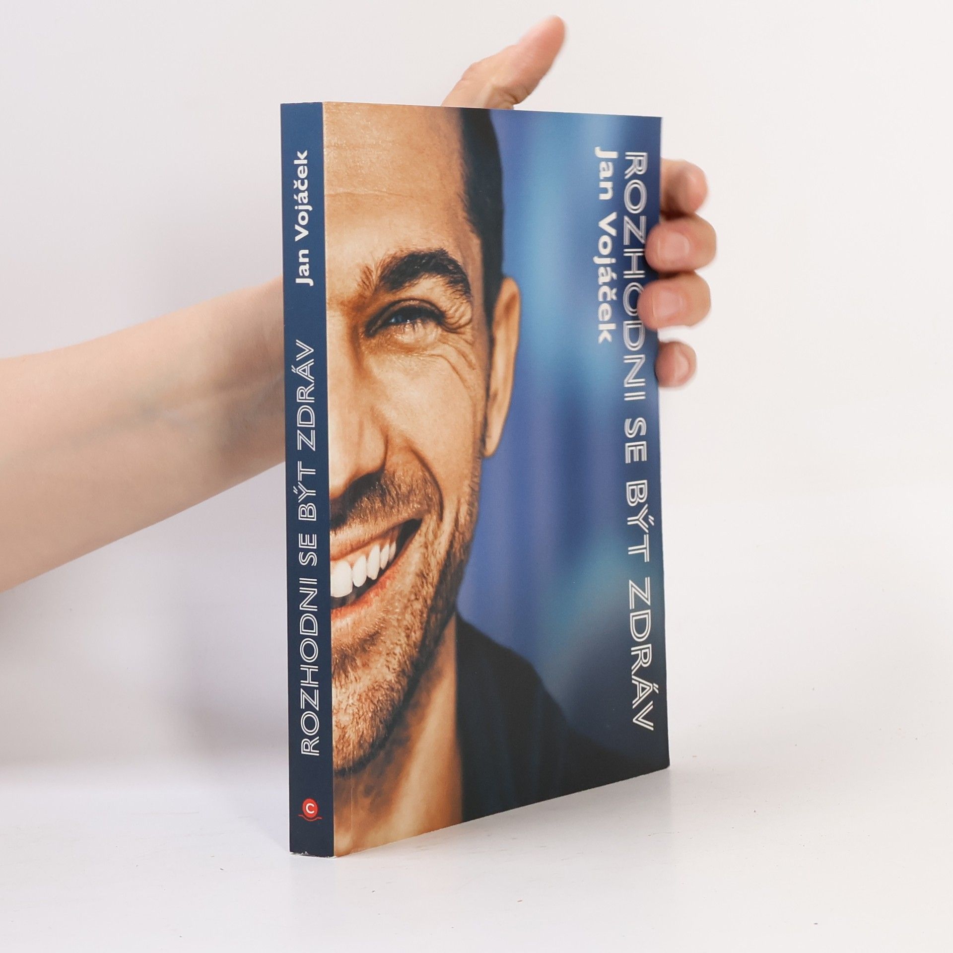 Jan Vojáček Rozhodni se být zdráv