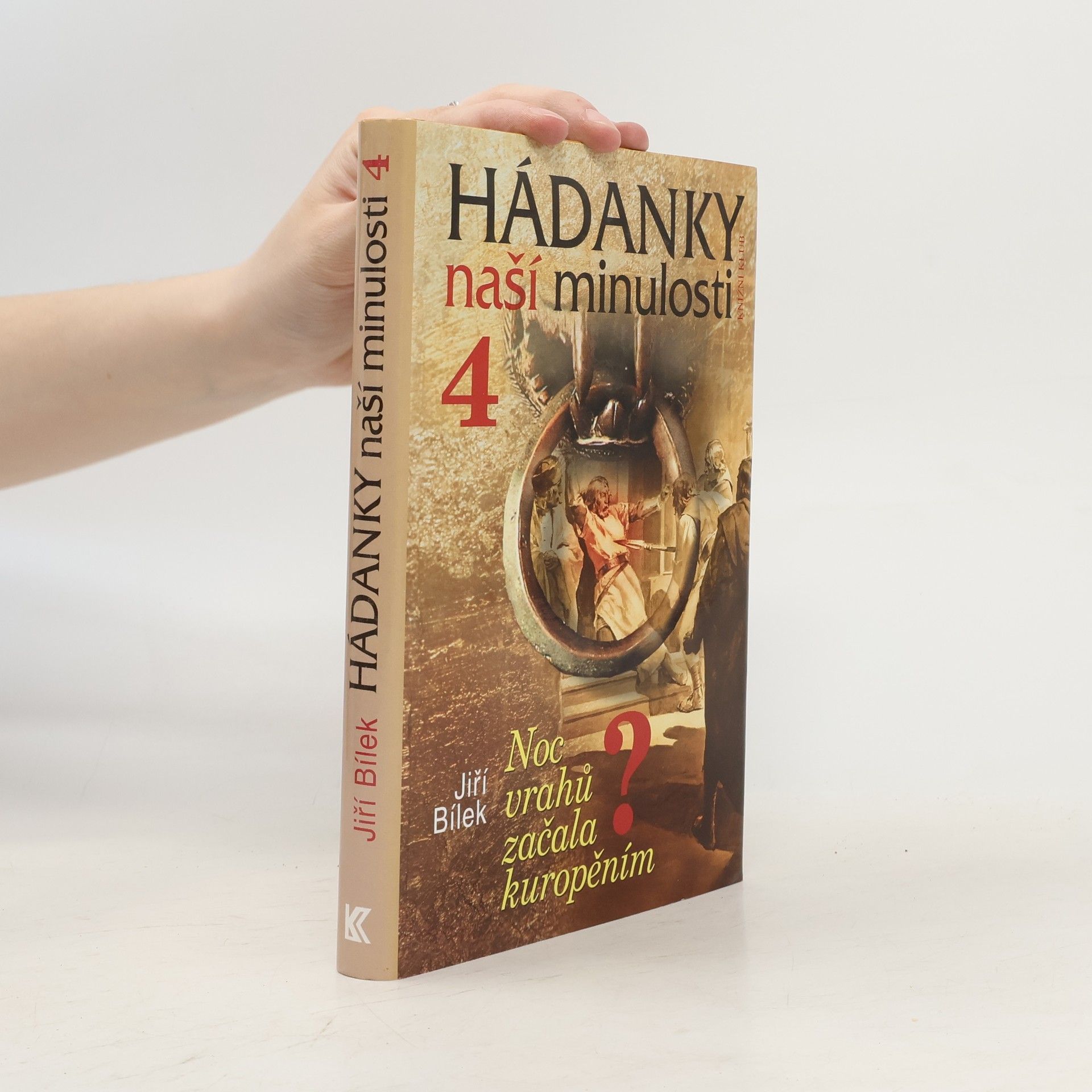 Jiří Bílek Hádanky naší minulosti 4