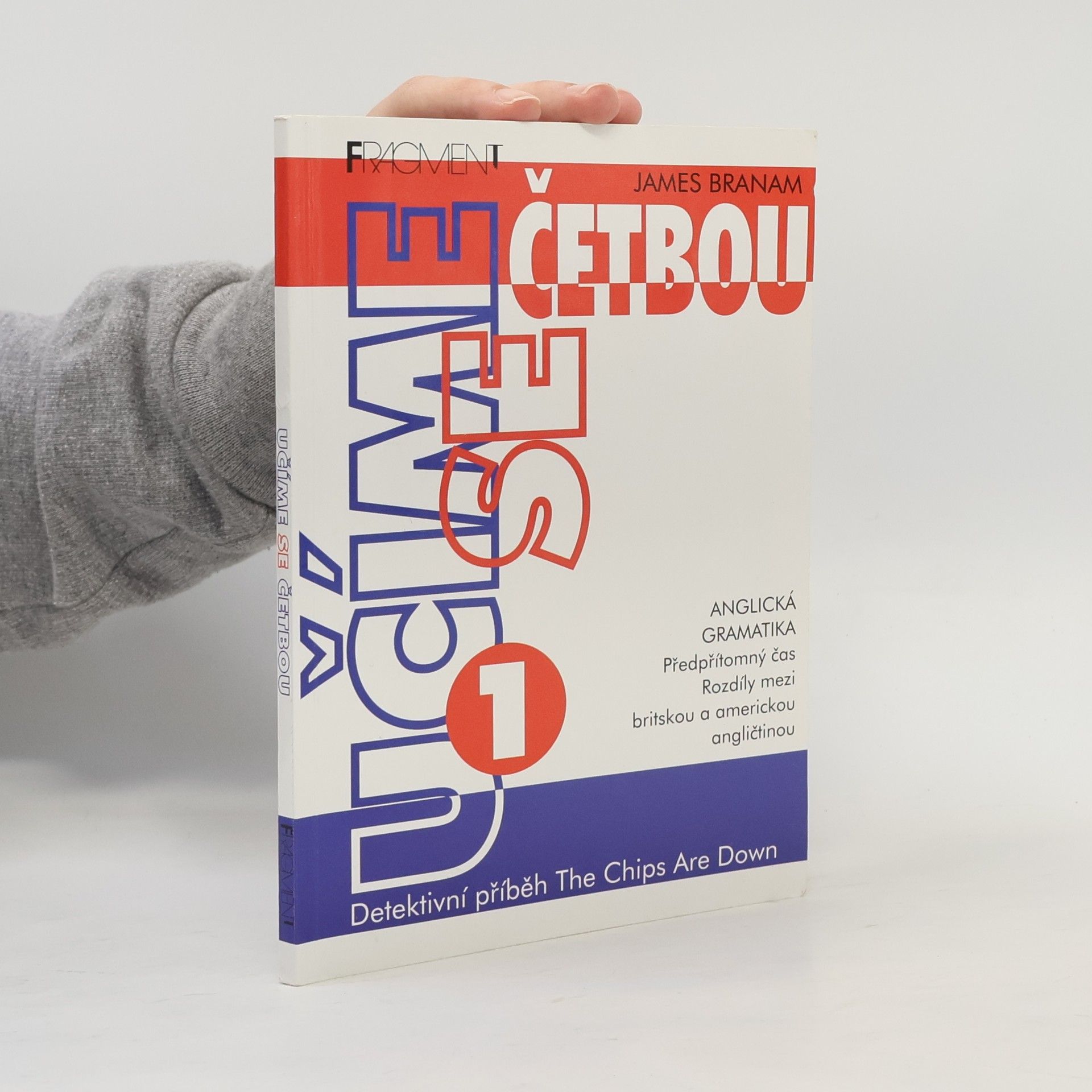 James Branam Učíme se četbou 1 : The chips are down : a detective story for students of english
