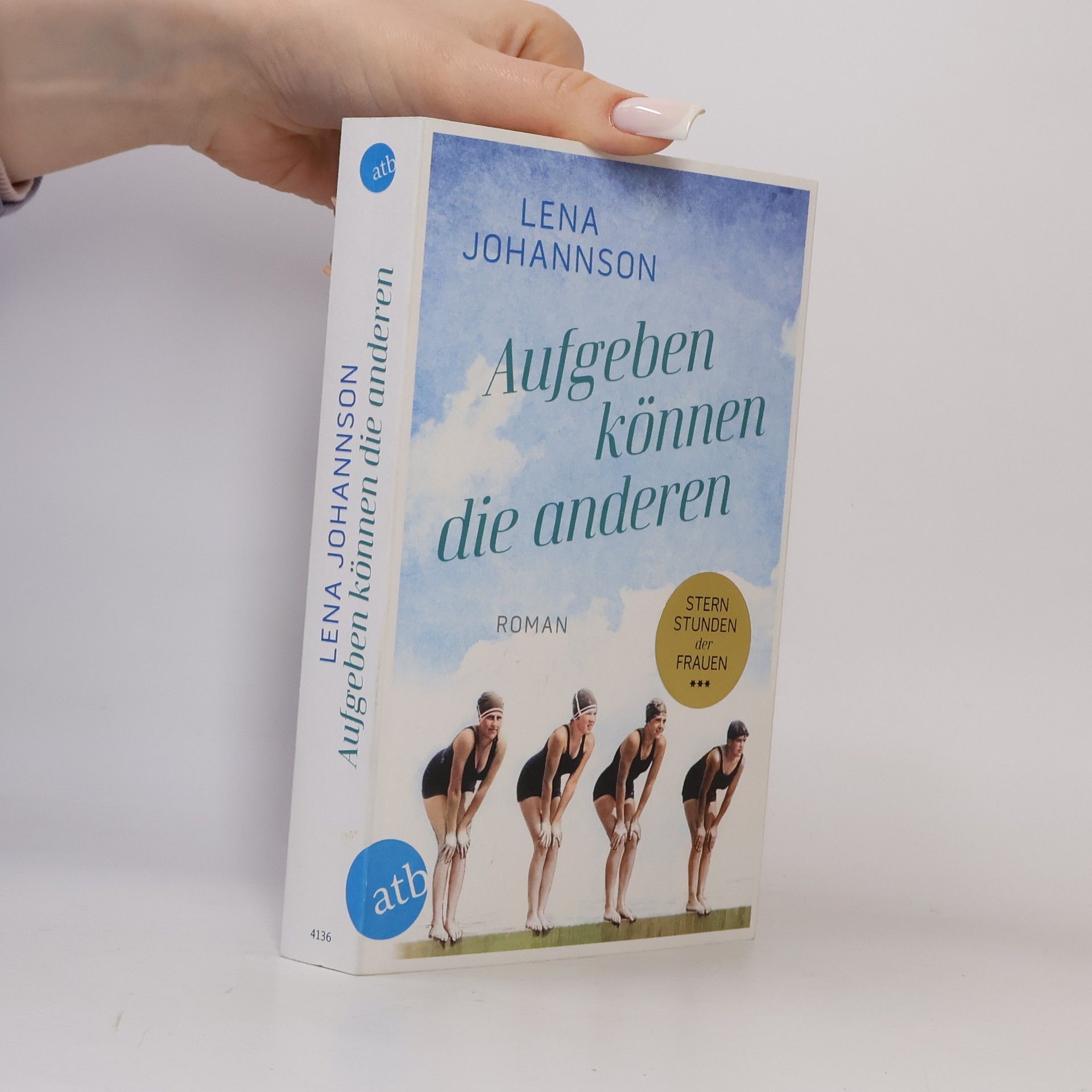 Lena Johannson Sternstunden der Frauen - 1: Aufgeben können die anderen