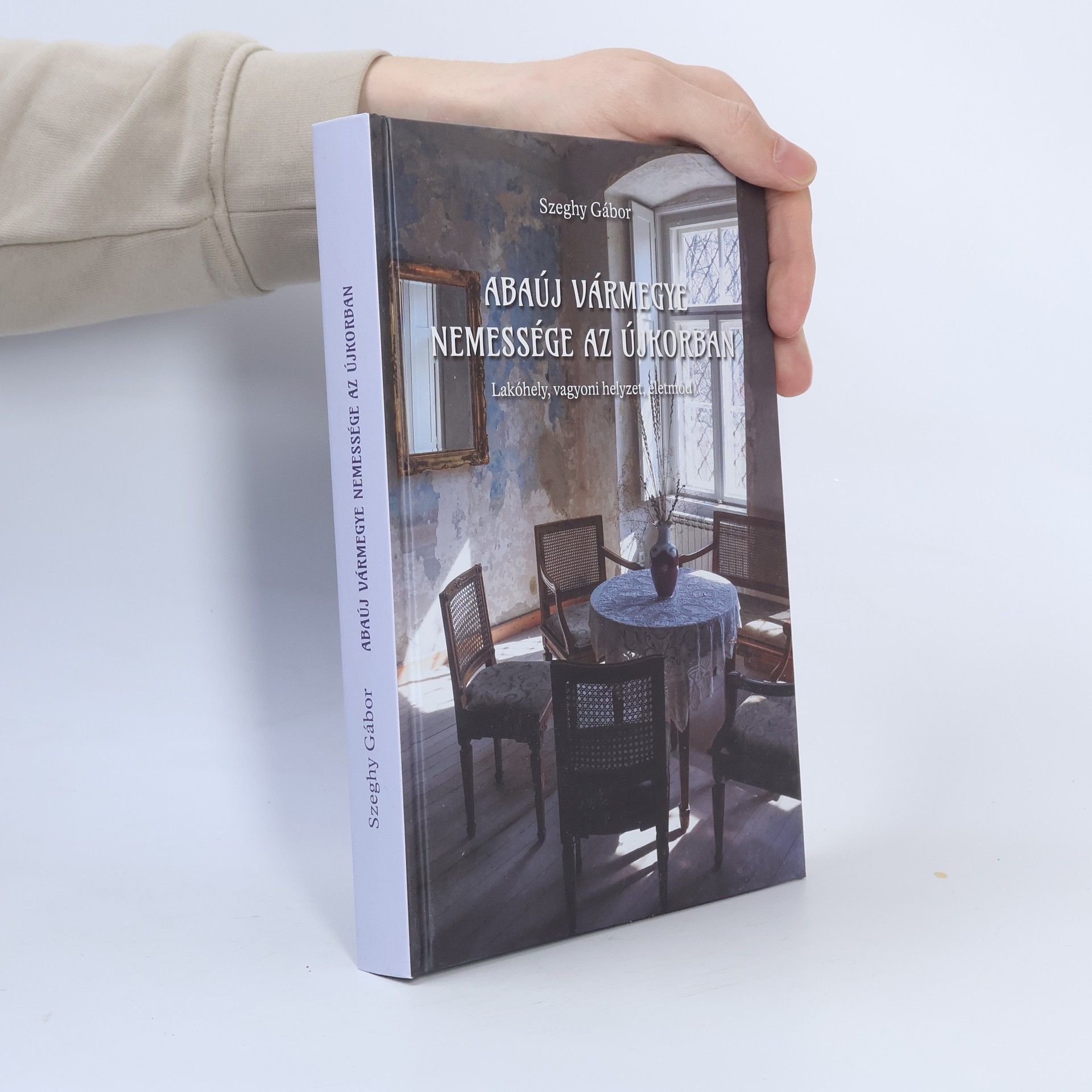 Szeghy Gábor Abaúj vármegye nemessége az újkorban