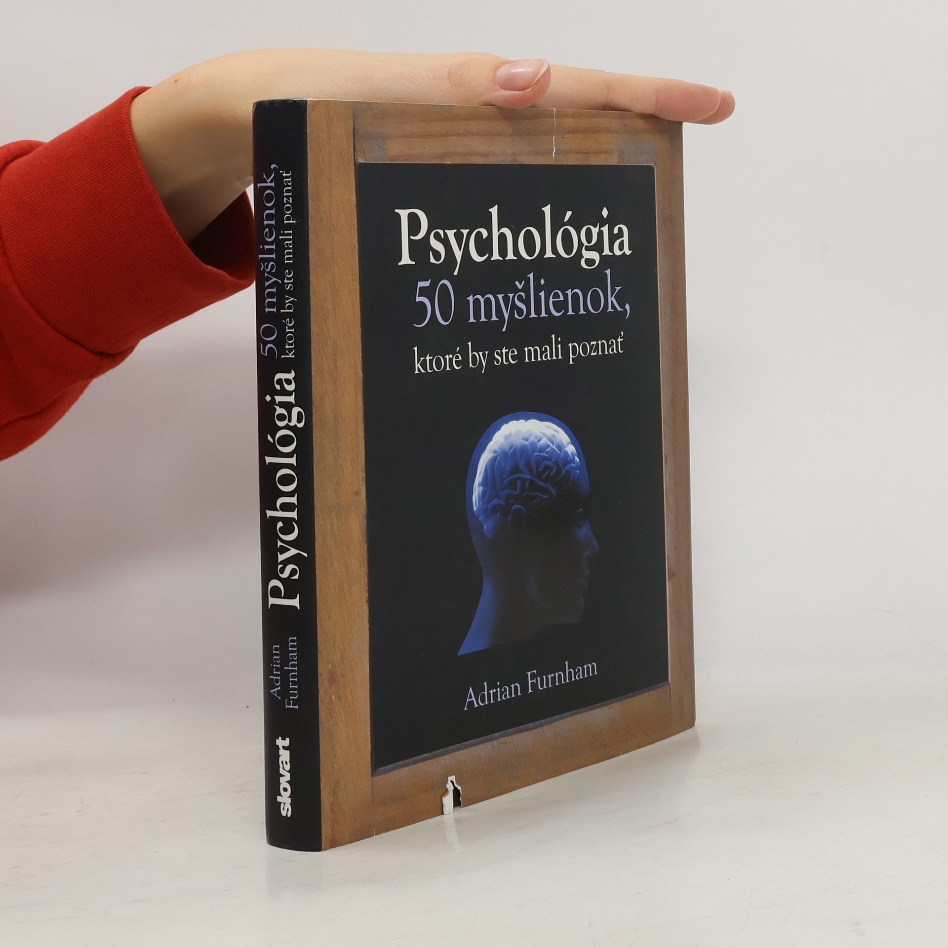 Adrian Furnham Psychológia - 50 myšlienok, ktoré by ste mali poznať